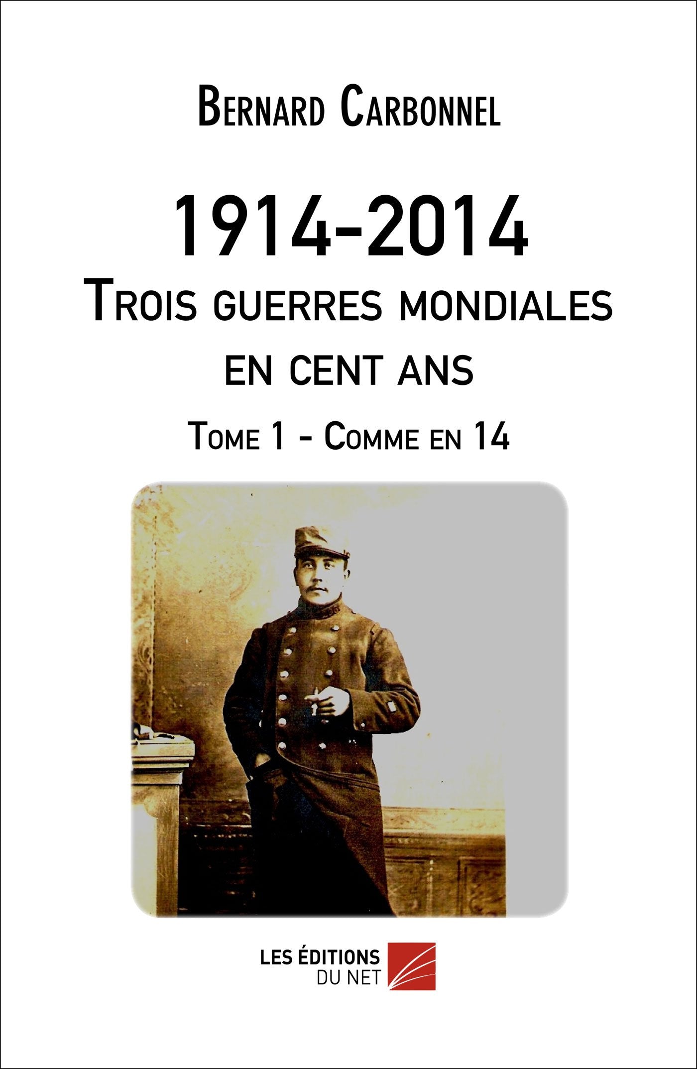 1914-2014 - Trois guerres mondiales en cent ans book
