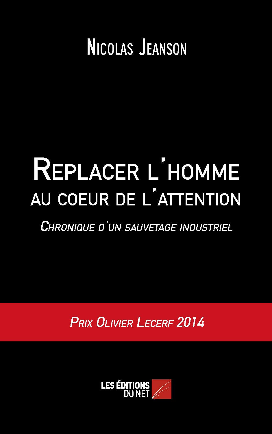Replacer l'homme au coeur de l'attention - Chronique d'un sauvetage industriel Business, Finance & Career