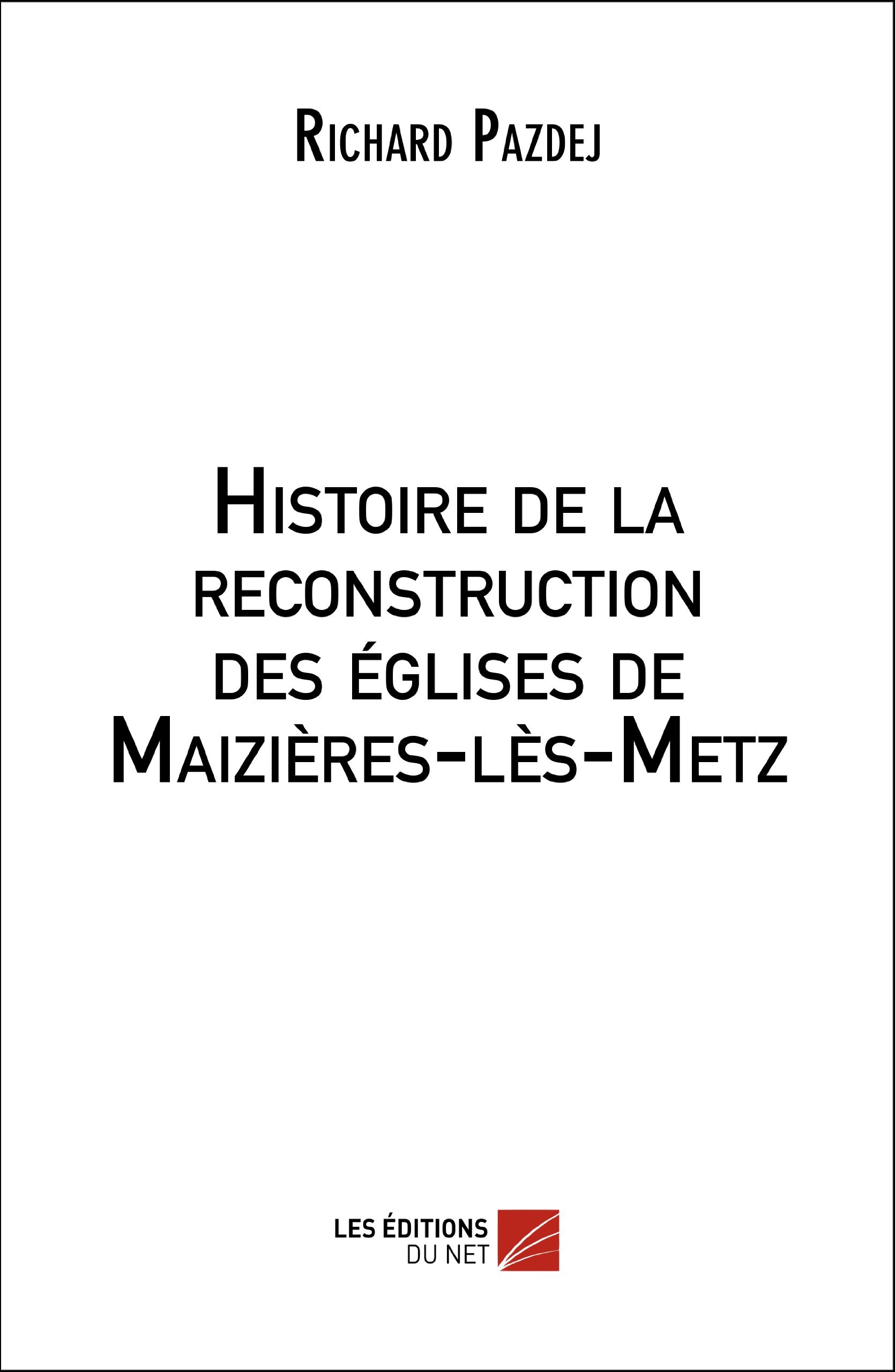 Histoire de la reconstruction des églises de Maizières-lès-Metz book