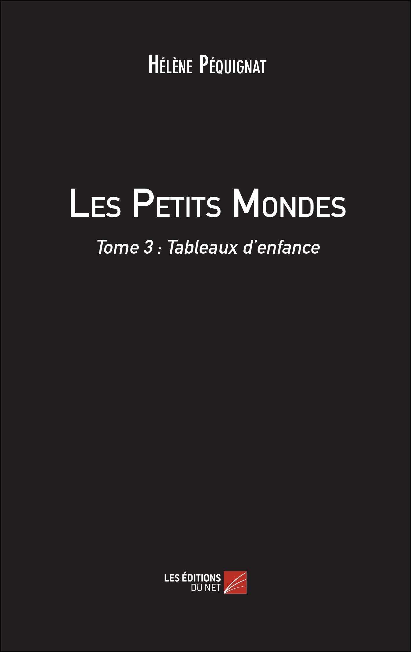 Les Petits Mondes: Tome 3 : Tableaux d'enfance Contemporary literature