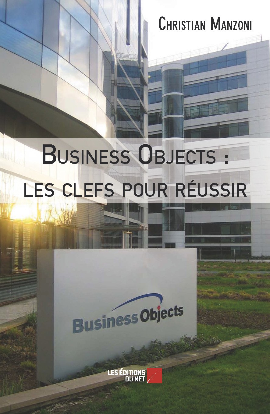 Business Objects : les clefs pour réussir Business & Technology