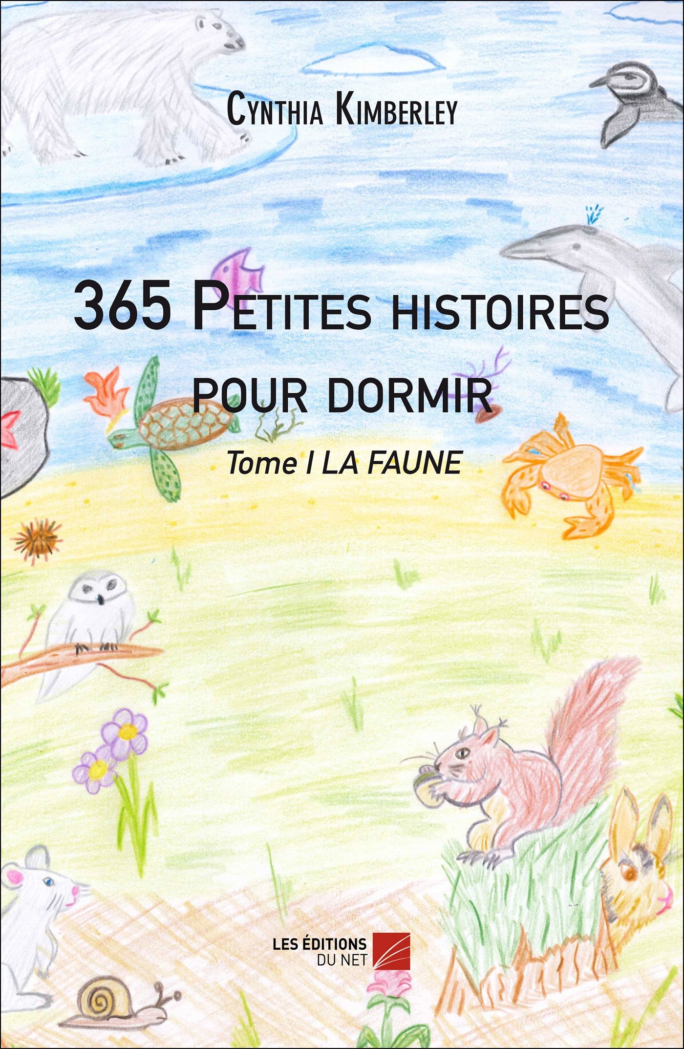 365 Petites histoires pour dormir: Tome I : LA FAUNE Novels & Short Stories