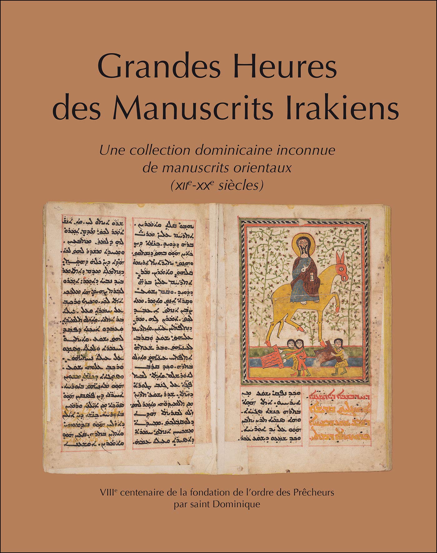 Grandes Heures des manuscrits irakiens: Une collection dominicaine inconnue de manuscrits orientaux (XIIe-XXe siècles) Essays & Short Stories