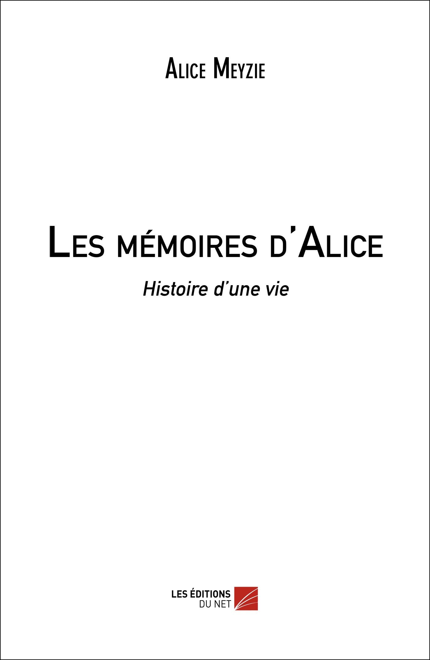 Les mémoires d'Alice: Histoire d’une vie book