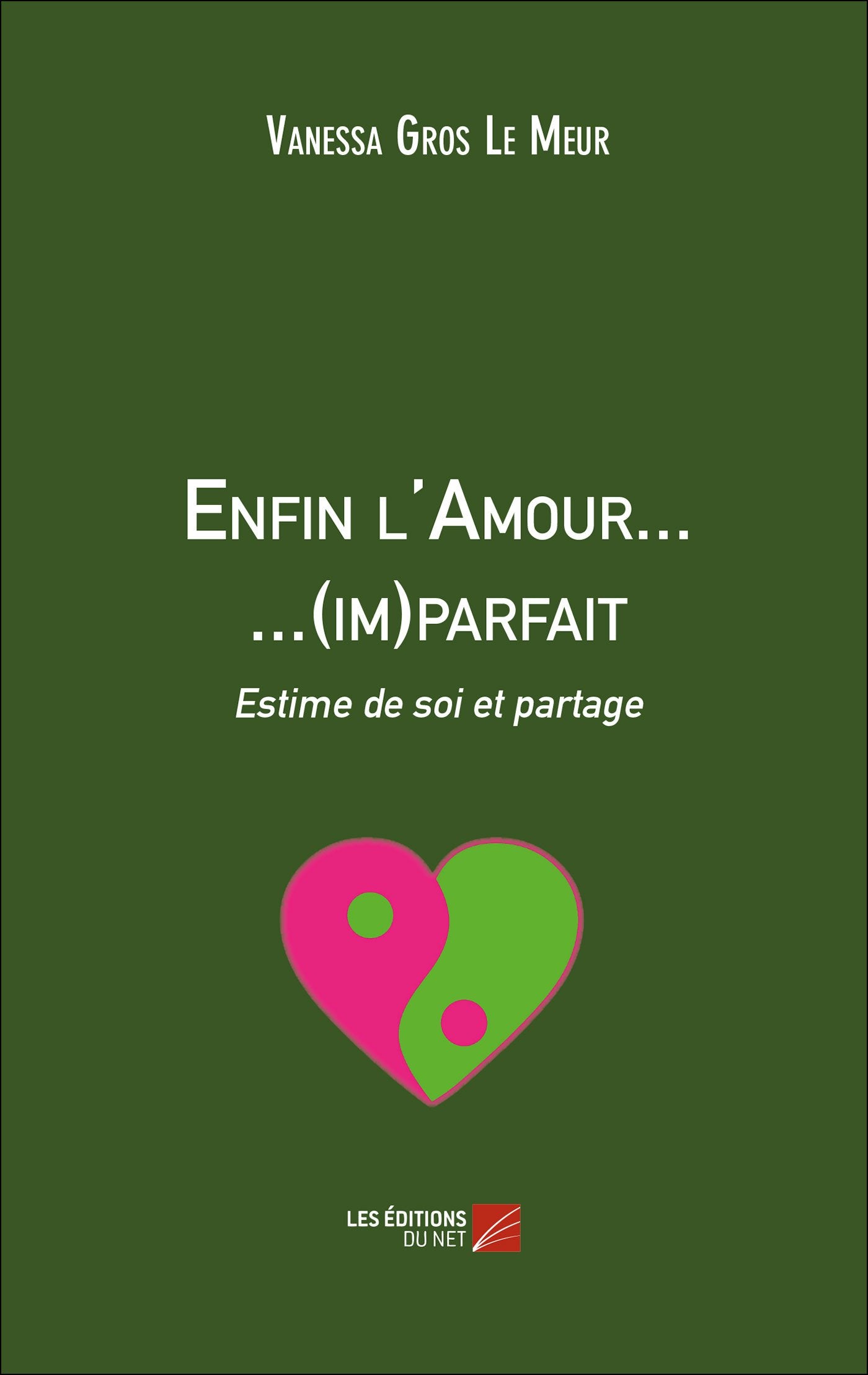 Enfin l'Amour... ...(im)parfait: Estime de soi et partage Religion & Esotericism