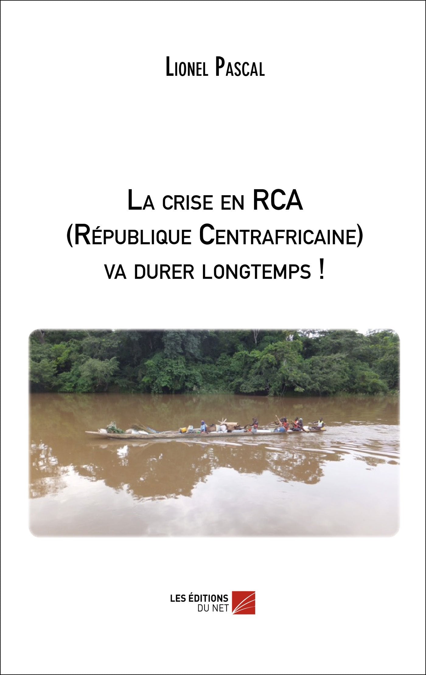 La crise en RCA (République Centrafricaine) va durer longtemps ! book