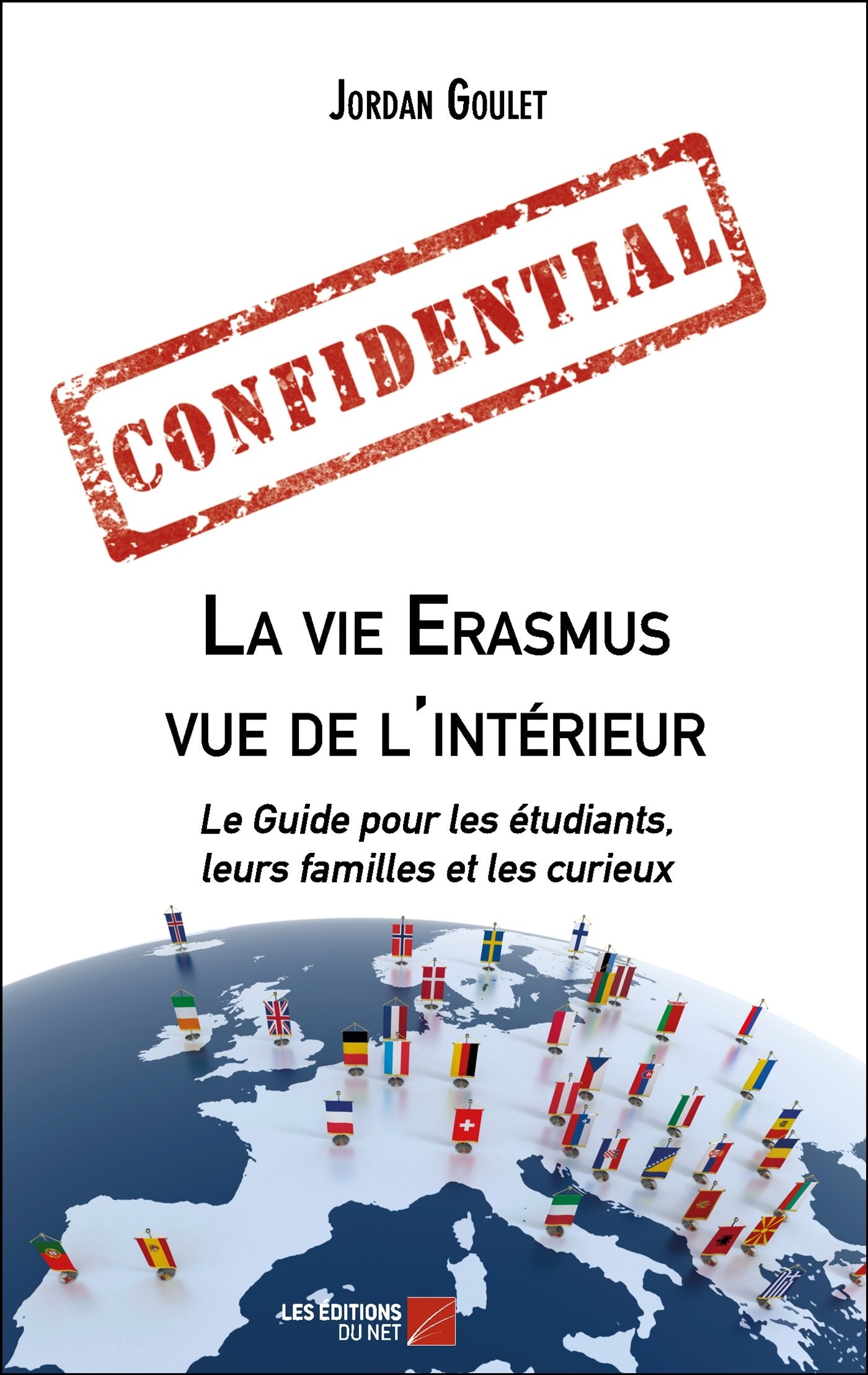 La vie Erasmus vue de l'intérieur: Le Guide pour les étudiants, leurs familles et les curieux Books
