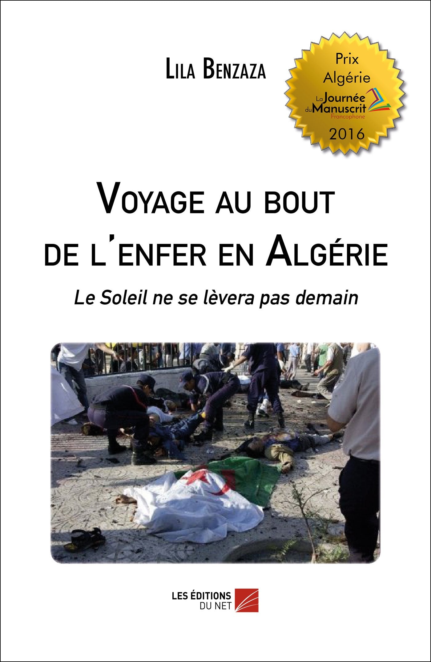 Voyage au bout de l'enfer en Algérie: Le Soleil ne se lèvera pas demain Contemporary literature