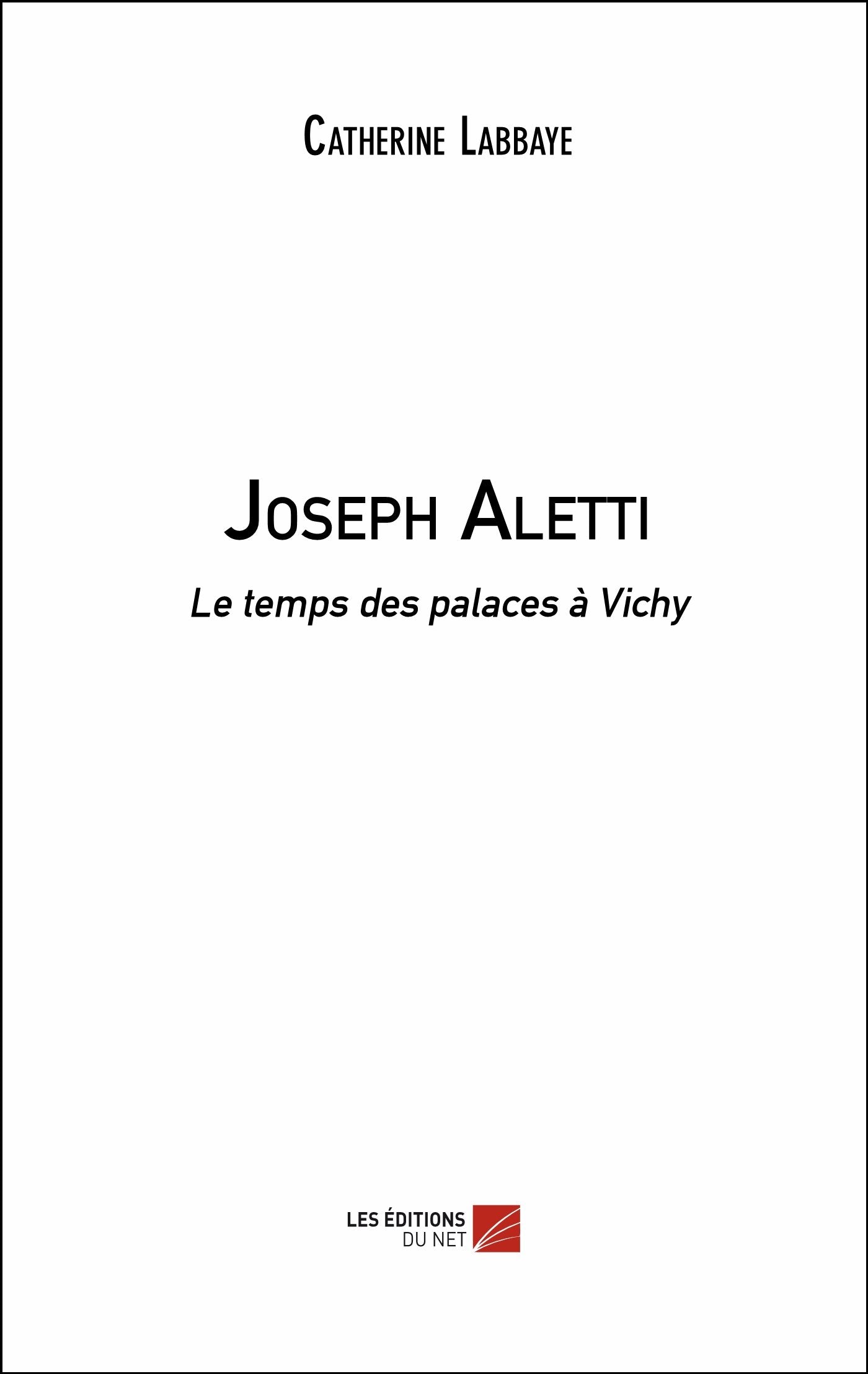 Joseph Aletti: Le temps des palaces à Vichy book