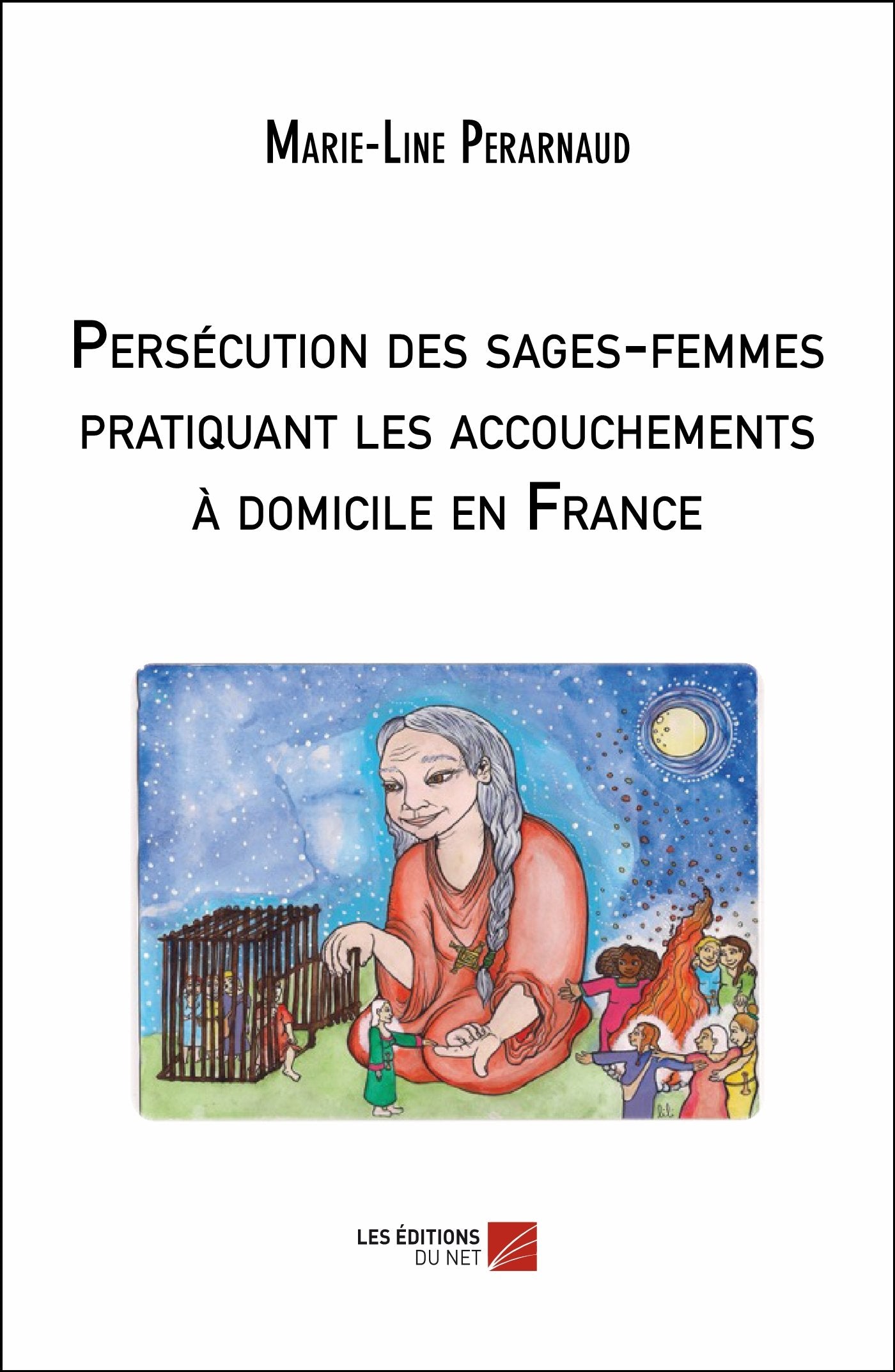 Persécution des sages-femmes pratiquant les accouchements à domicile en France book