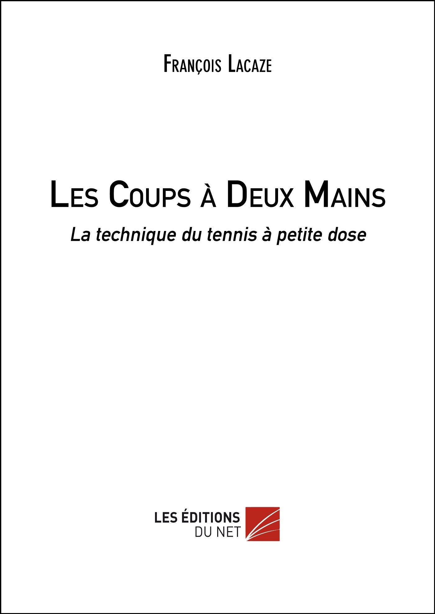 Les Coups à Deux Mains: La technique du tennis à petite dose book