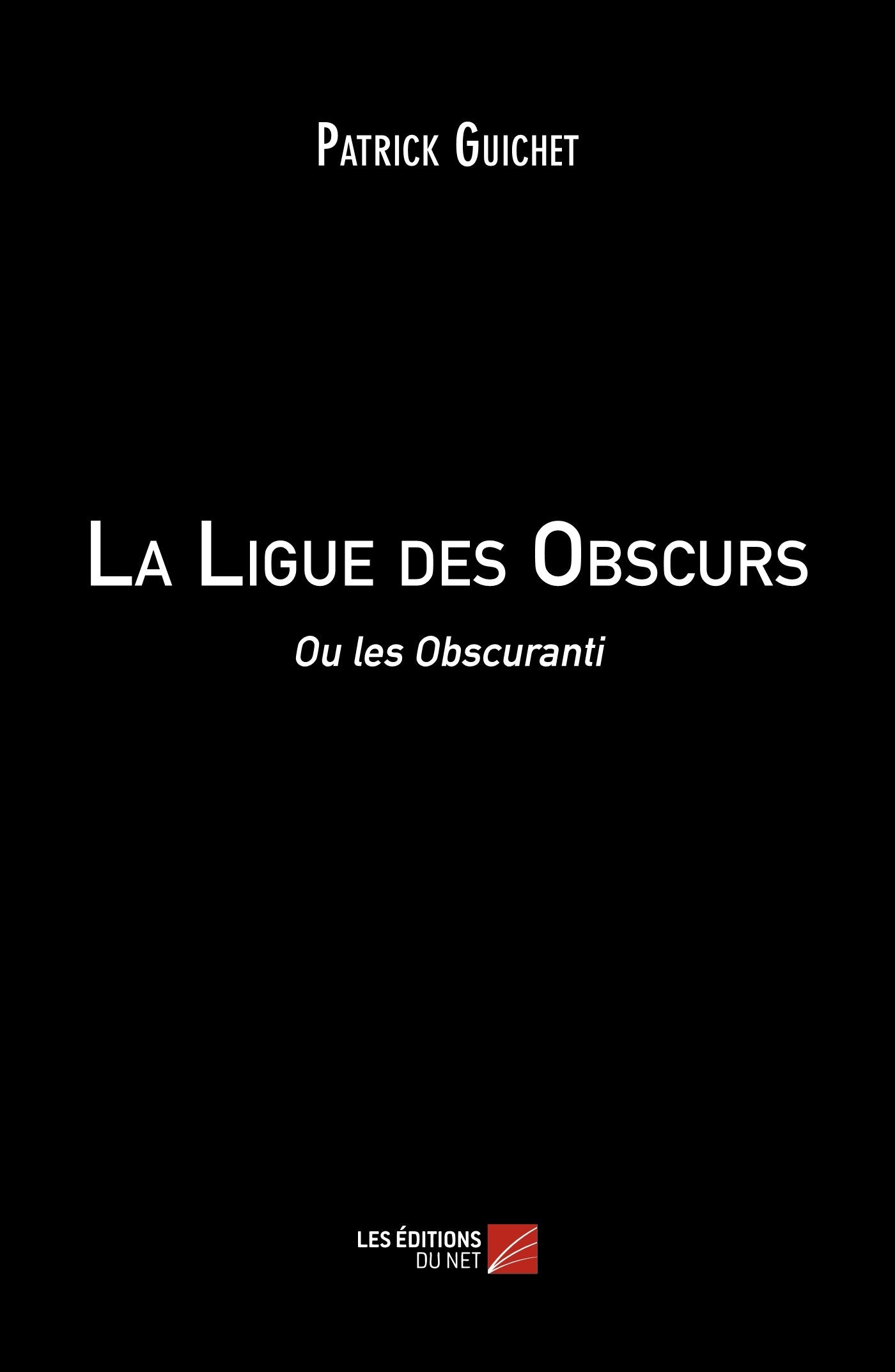 La Ligue des Obscurs: Ou les Obscuranti Contemporary literature