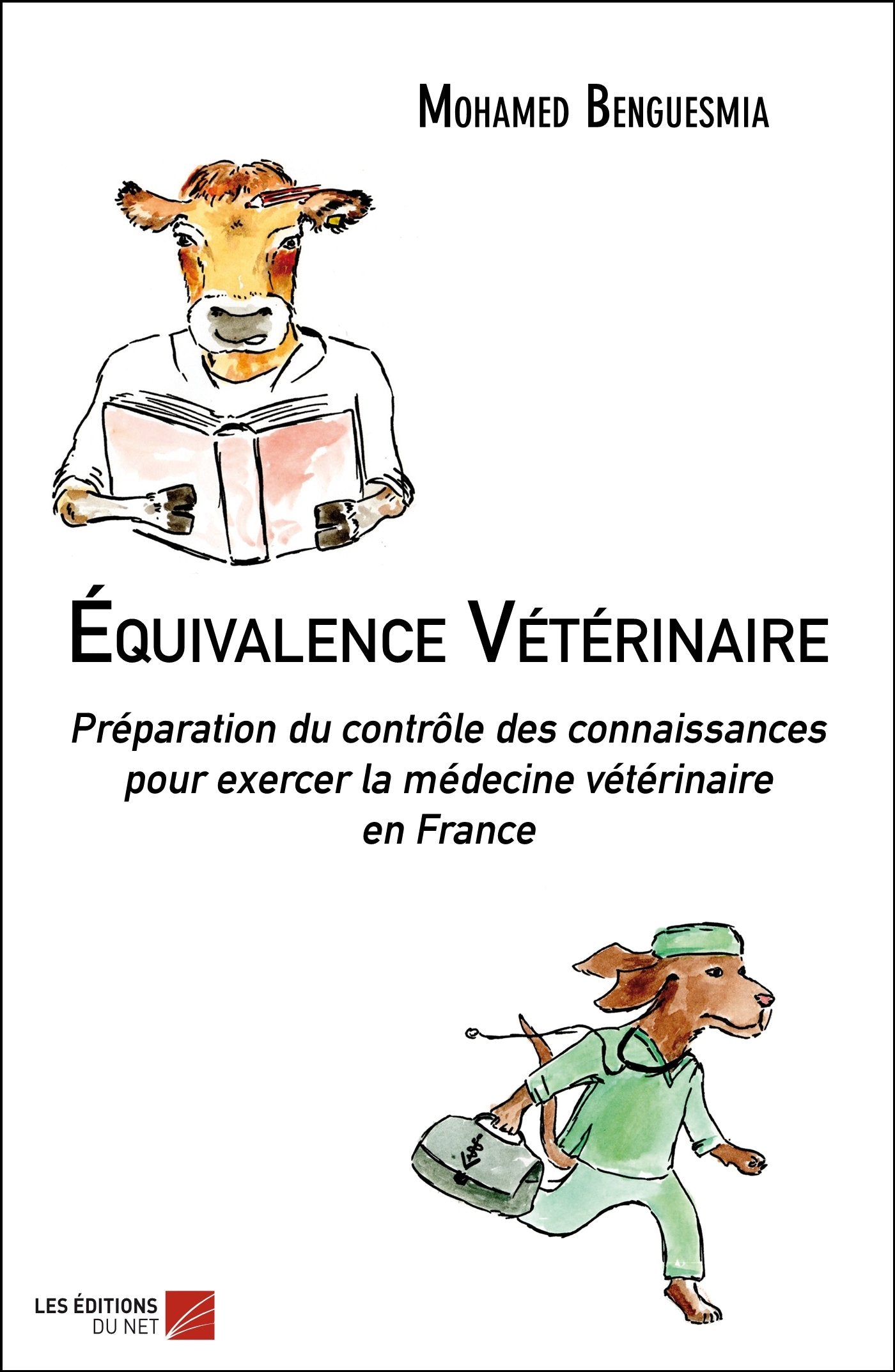 Équivalence Vétérinaire: Préparation du contrôle des connaissances pour exercer la médecine vétérinaire en France Business & Technology
