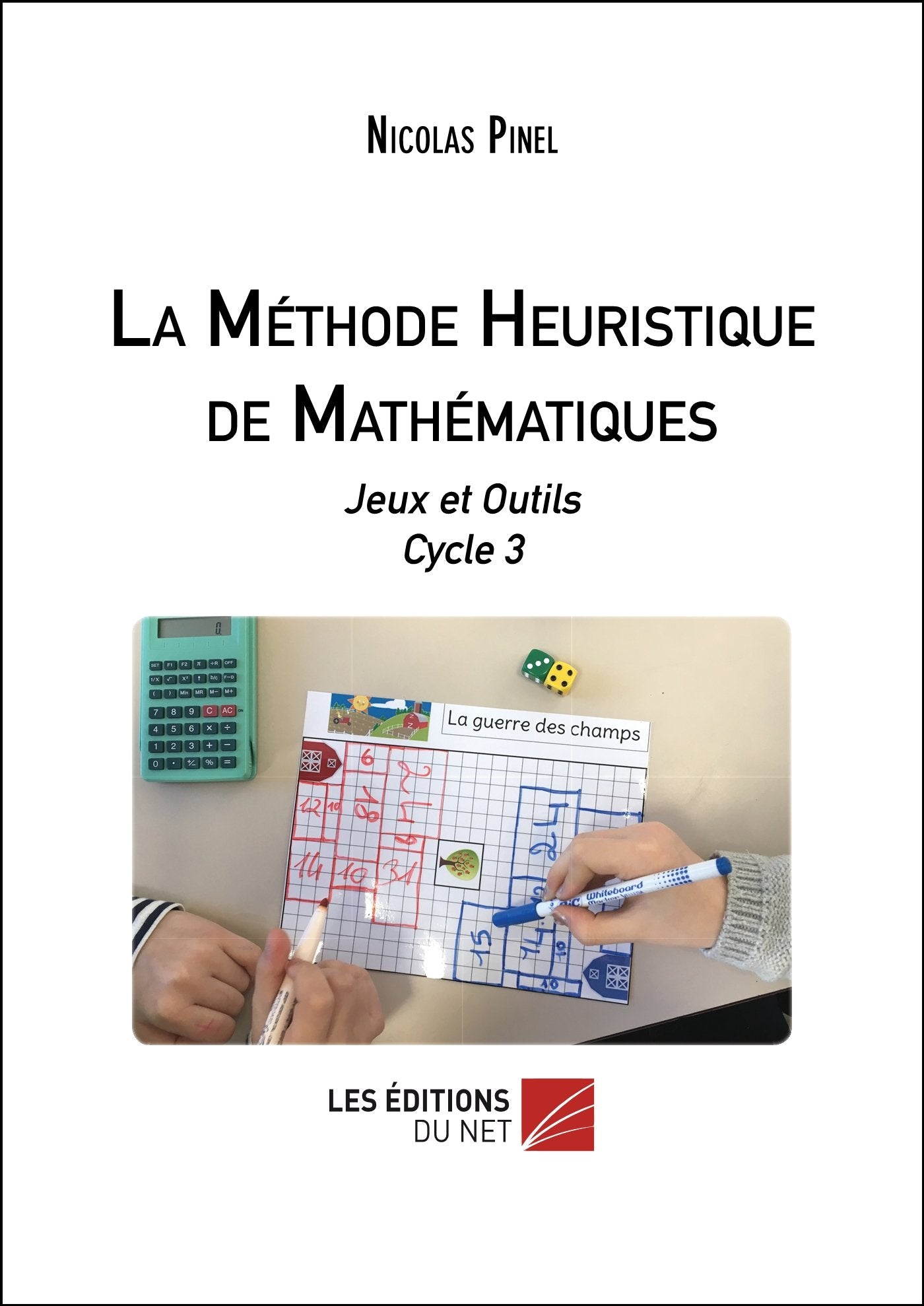 La méthode heuristique de mathématiques: Jeux et outils Cycle 3 book