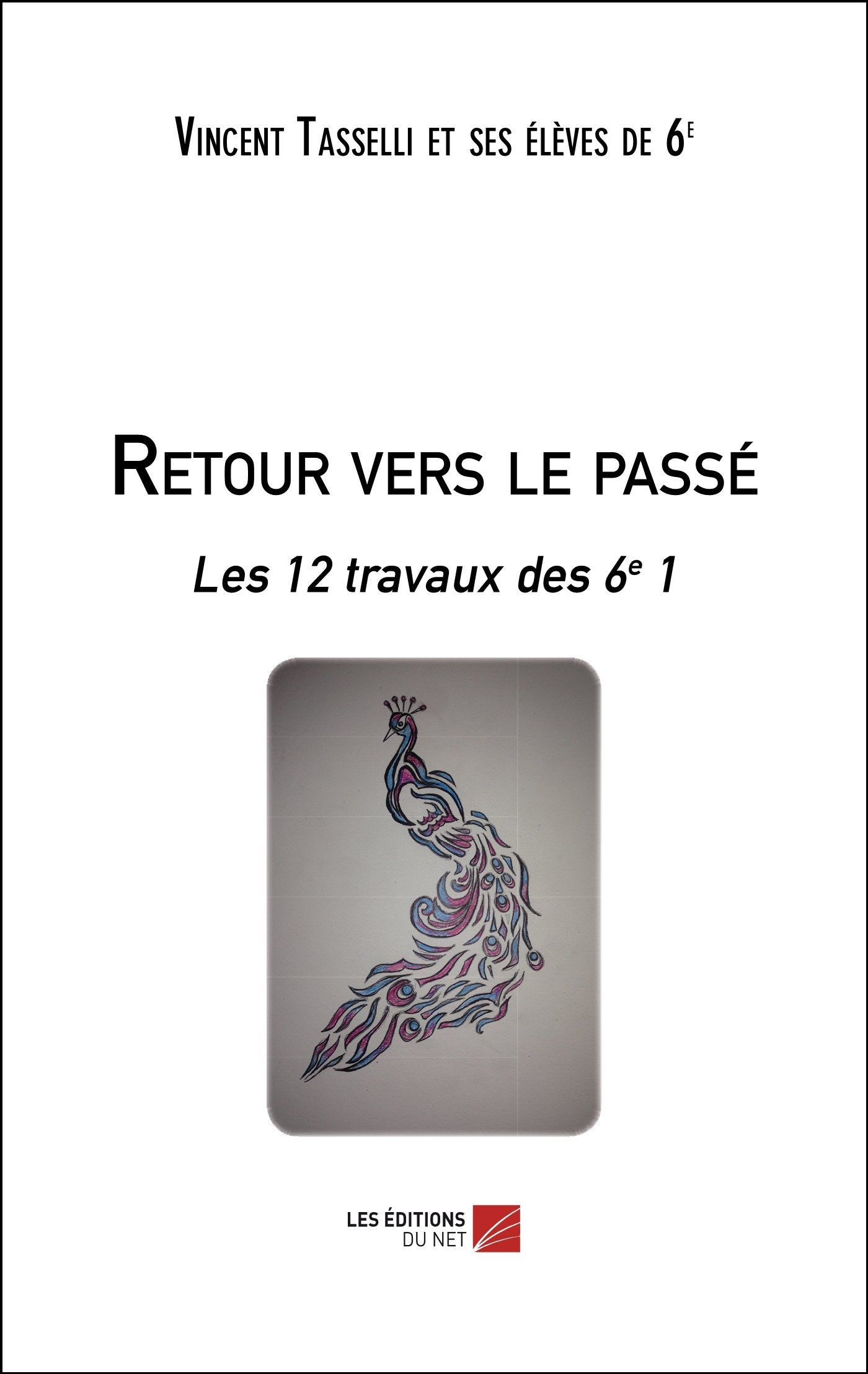 Retour vers le passé: Les 12 travaux des 6e 1 Novels & Short Stories