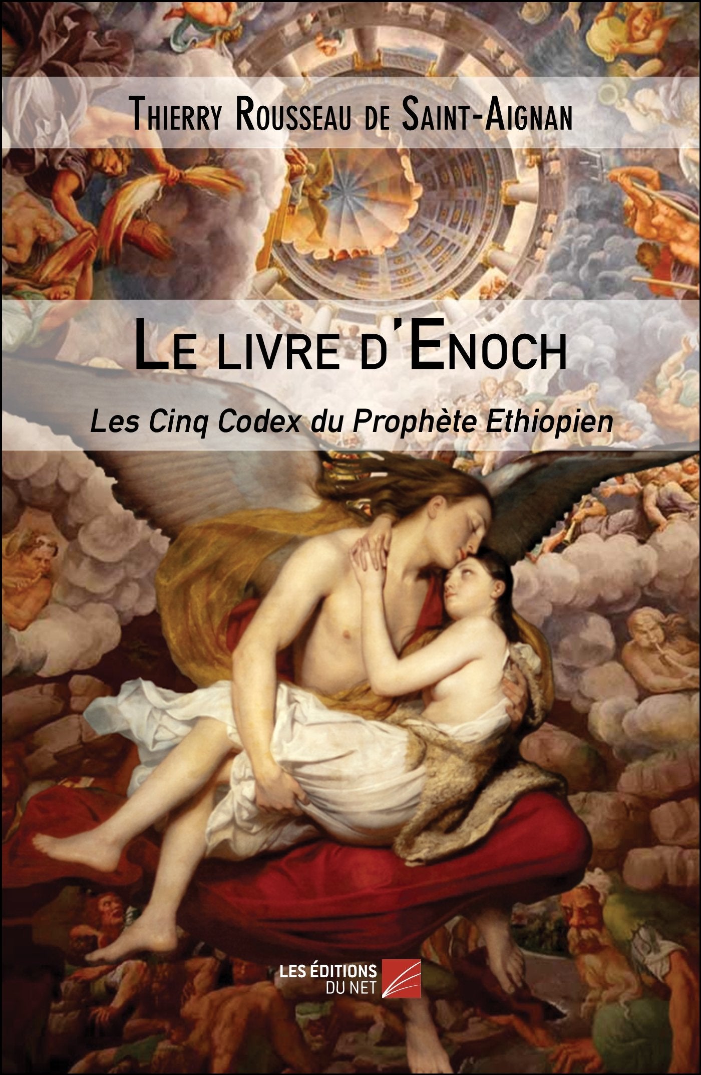 Le livre d'Enoch: Les Cinq Codex du Prophète Ethiopien Religion & Esotericism