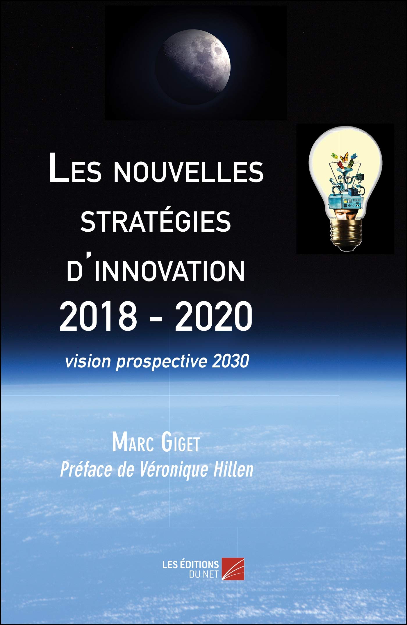 Les nouvelles stratégies d'innovation 2018 - 2020: vision prospective 2030 book