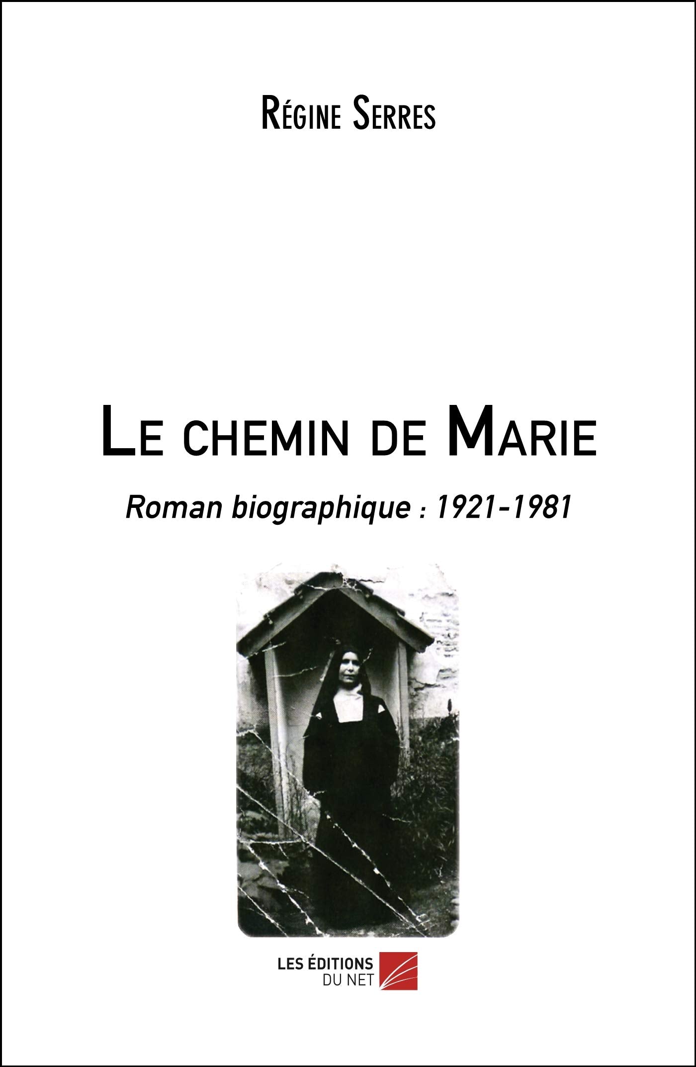 Le chemin de Marie: Roman biographique : 1921-1981 book