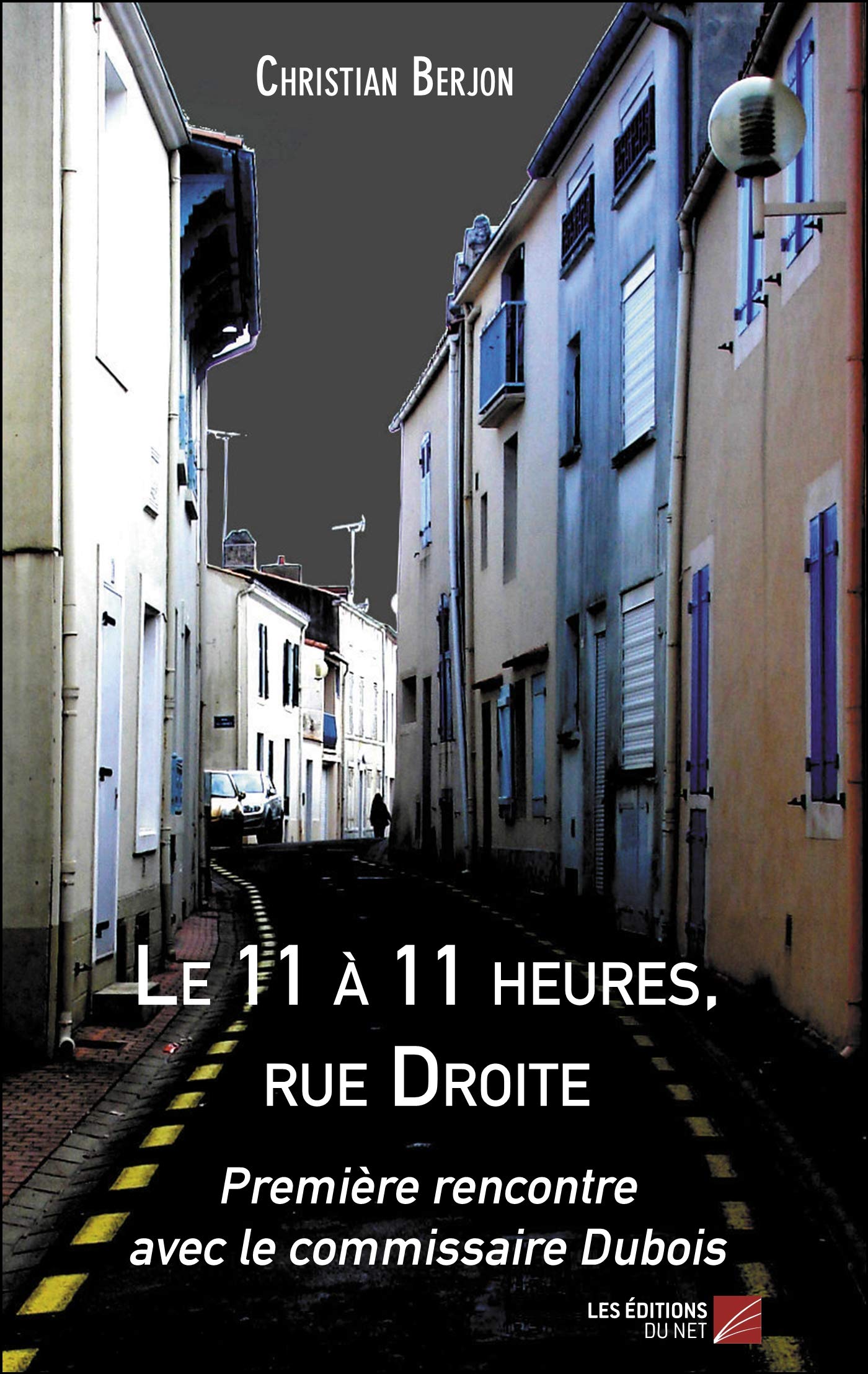 Le 11 à 11 heures, rue Droite: Première rencontre avec le commissaire Dubois book