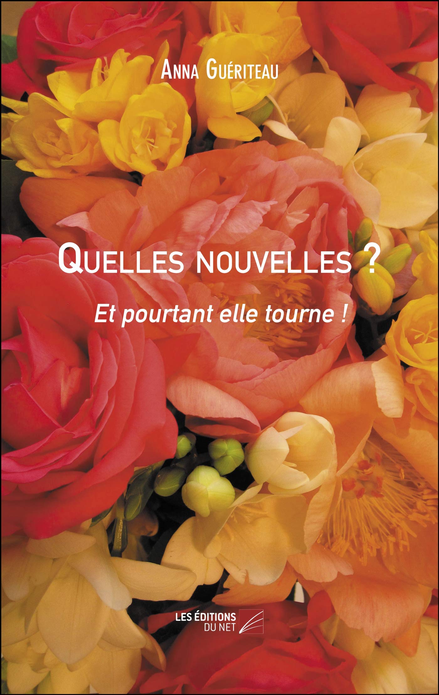 Quelles nouvelles ?: Et pourtant elle tourne ! book