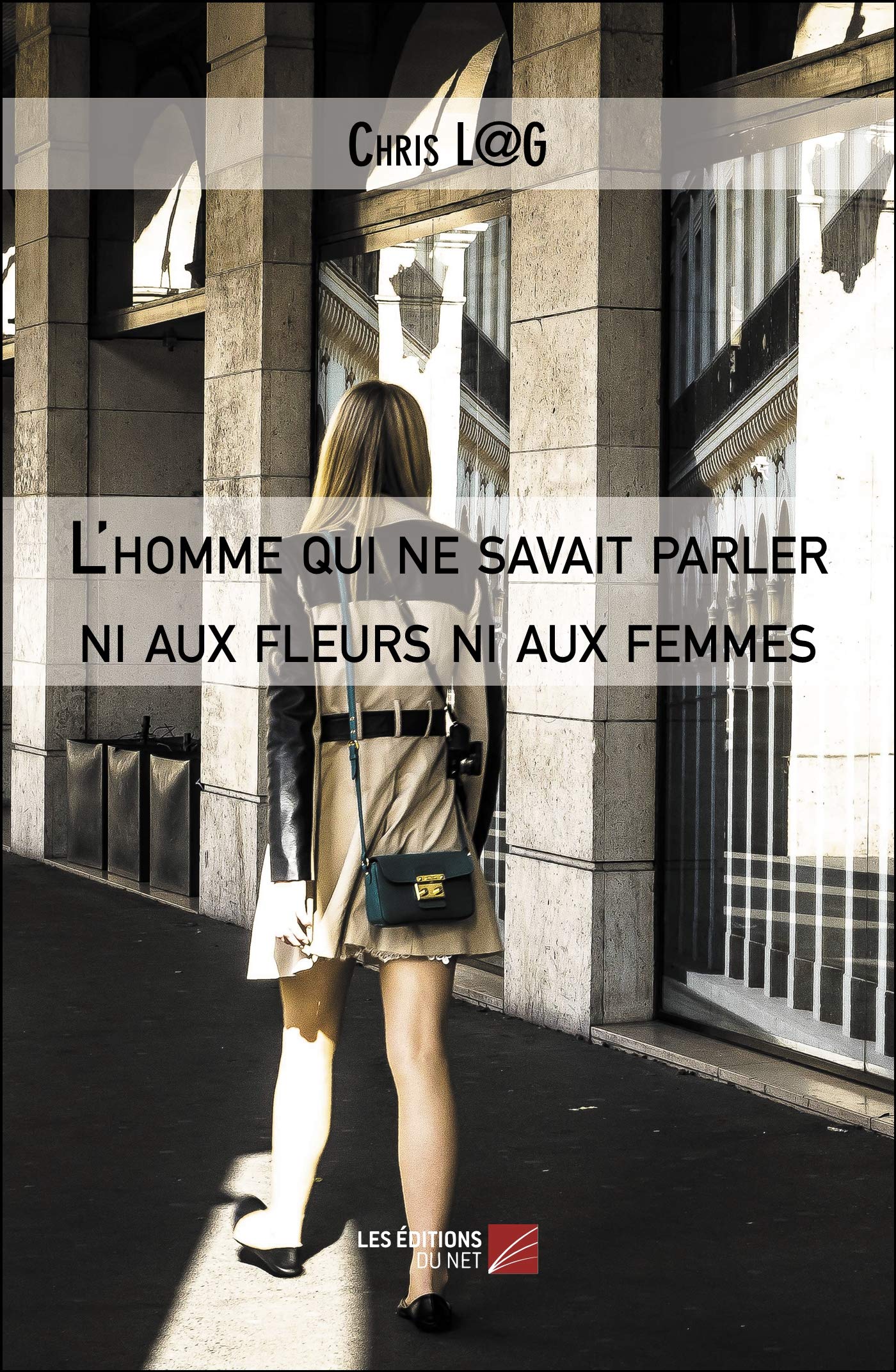 L'homme qui ne savait parler ni aux fleurs ni aux femmes book