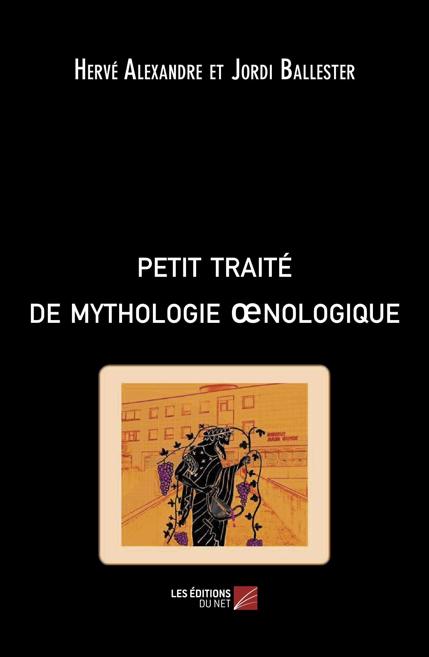 Petit traité de mythologie oenologique book