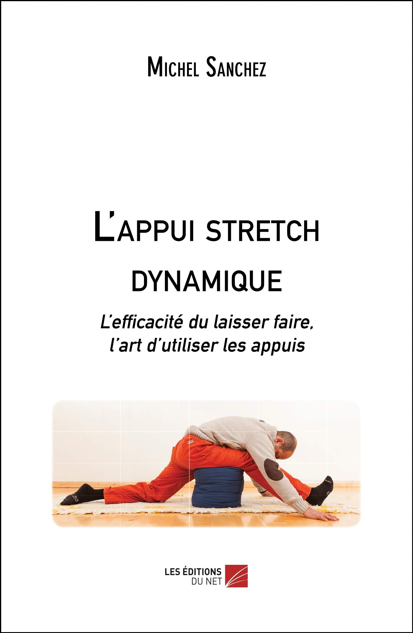 L'appui stretch dynamique-L'efficacité du laisser faire, l'art d'utiliser les appuis book