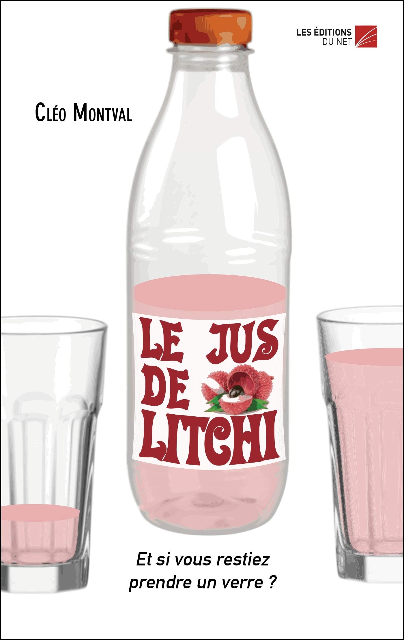 Le jus de litchi: Et si vous restiez prendre un verre ? book