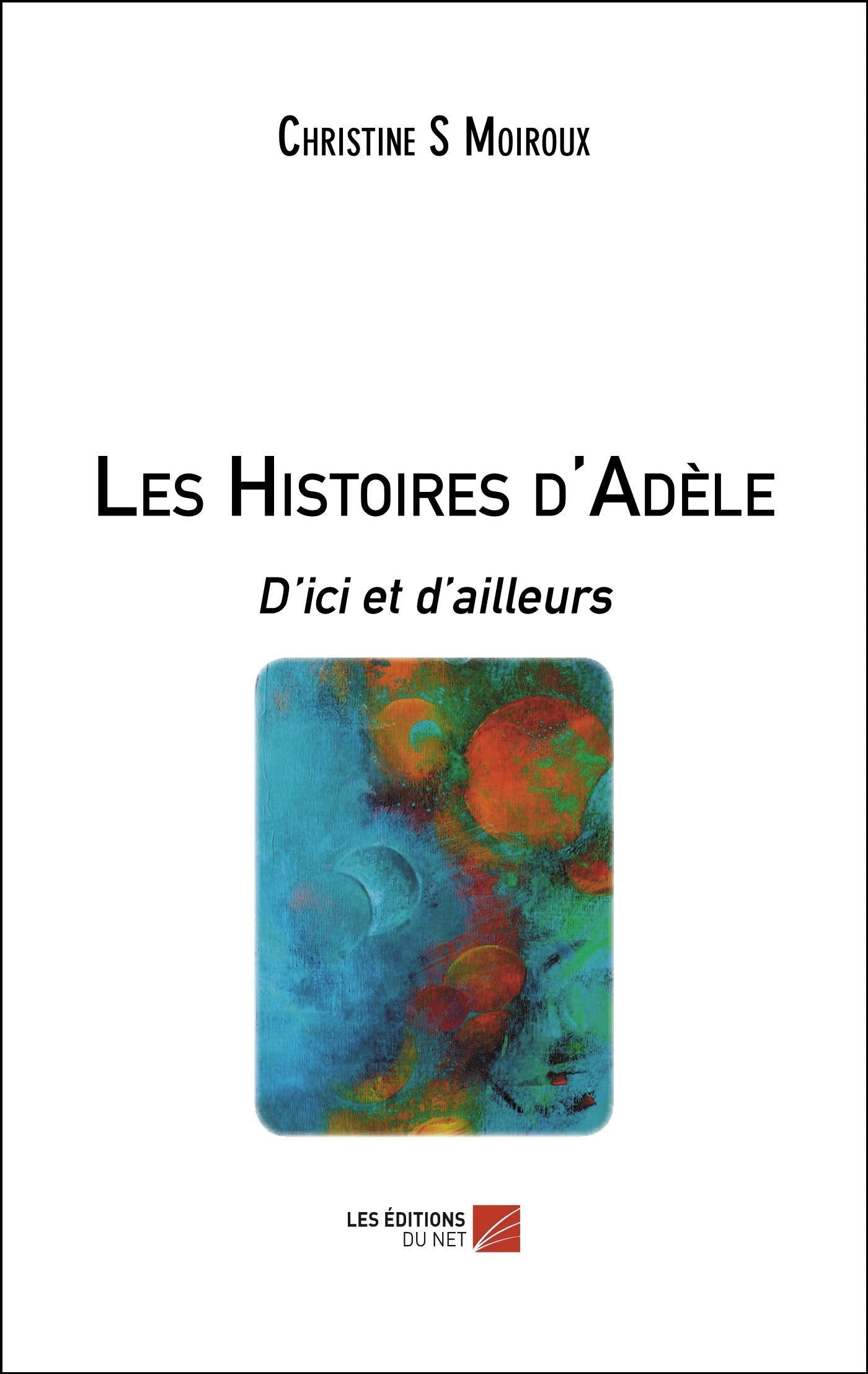 Les Histoires d'Adèle: D’ici et d’ailleurs book