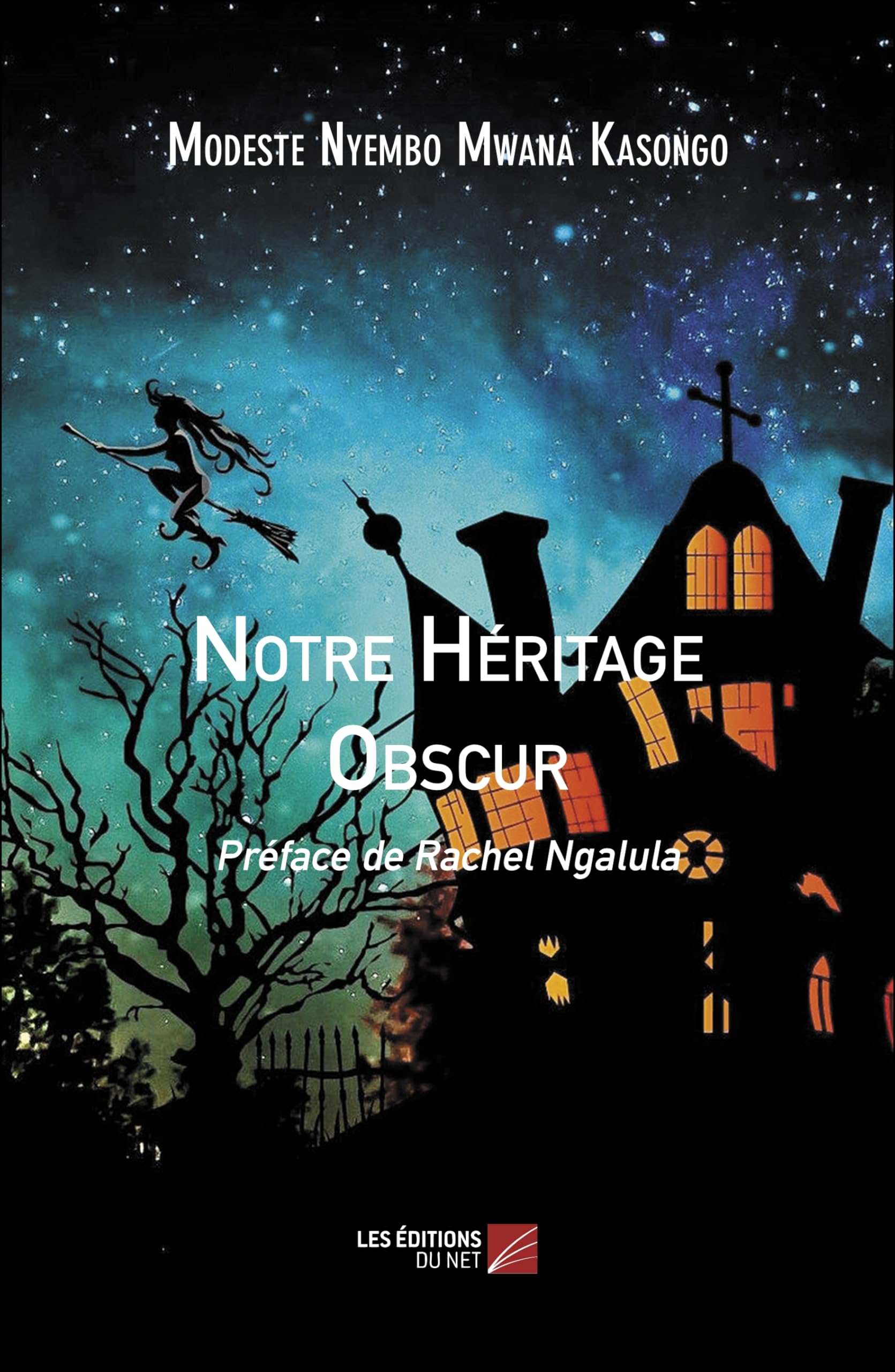 Notre Héritage Obscur: Préface de Rachel Ngalula Horror & Mystery