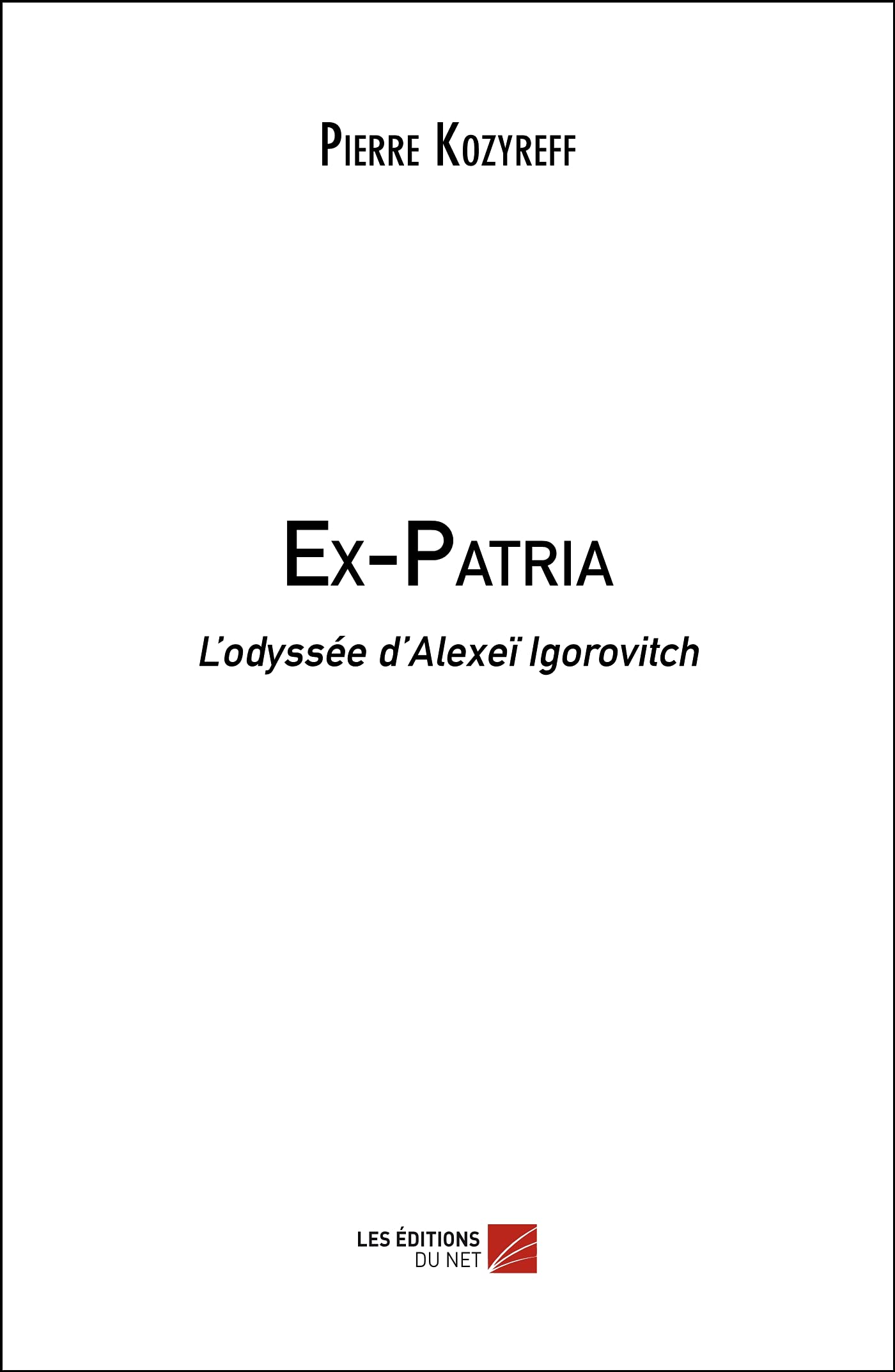 Ex-Patria: L’odyssée d’Alexeï Igorovitch book
