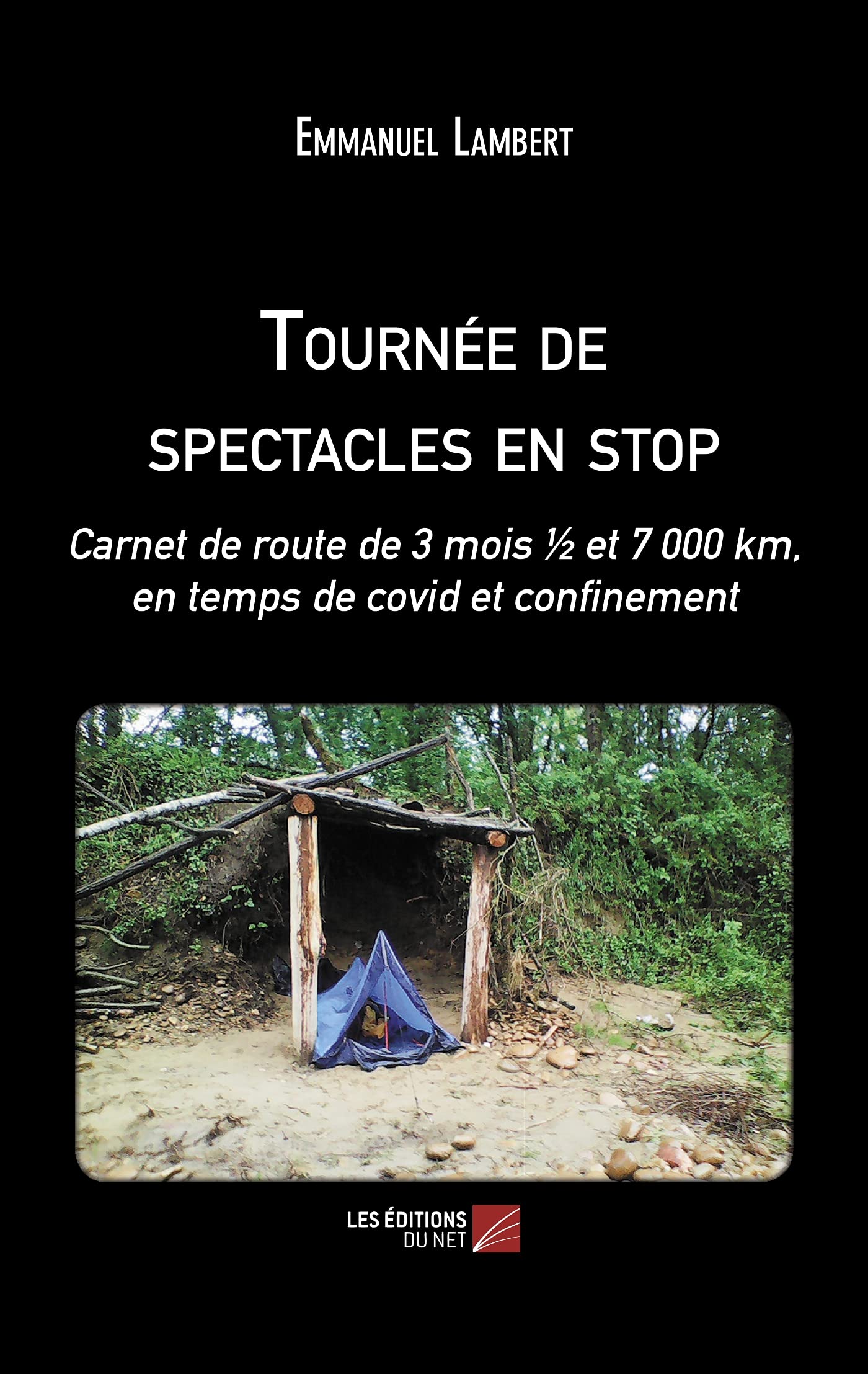 Tournée de spectacles en stop: Carnet de route de 3 mois ½ et 7 000 km, en temps de Covid et confinement book