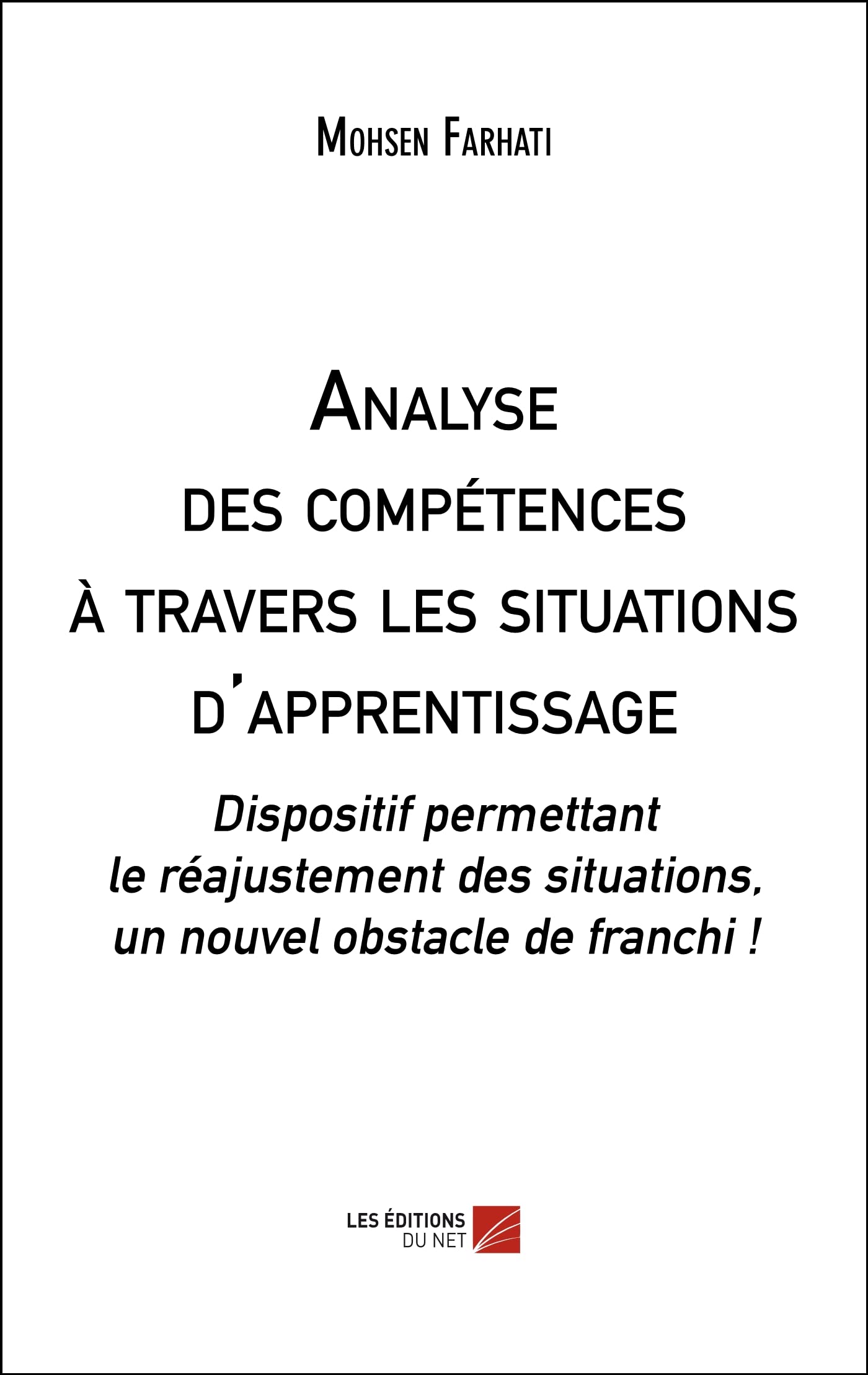 Analyse des compétences à travers les situations d'apprentissage: Dispositif permettant le réajustement des situations, un nouvel obstacle de franchi ! book