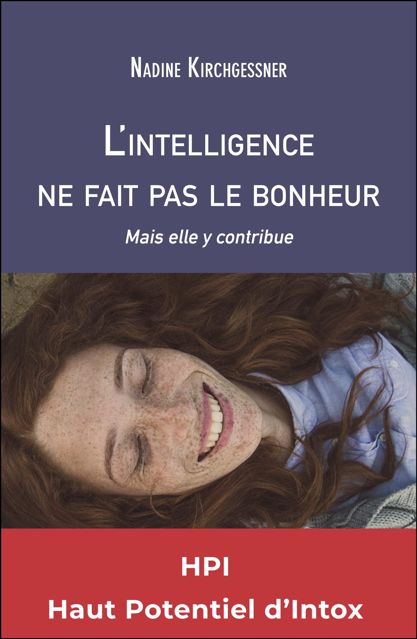 L'intelligence ne fait pas le bonheur: Mais elle y contribue Learning & Reference