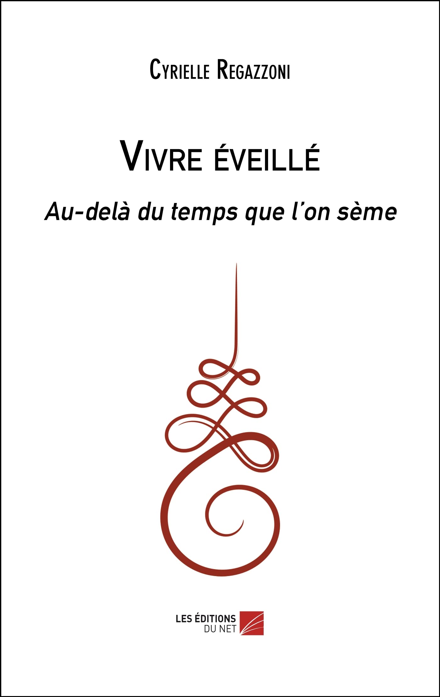 Vivre éveillé: Au-delà du temps que l’on sème book