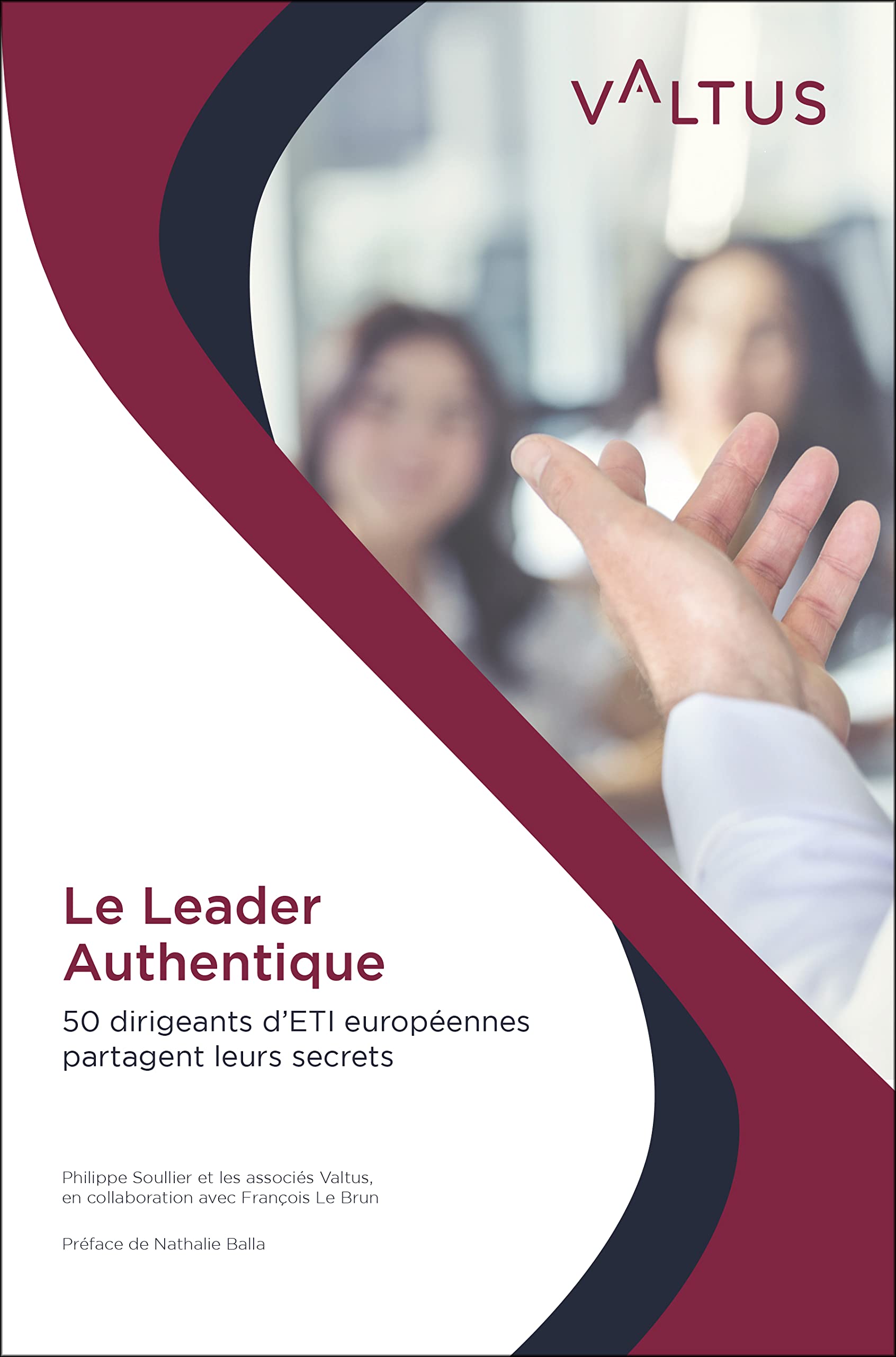 Le Leader Authentique: 50 dirigeants d’ETI européennes partagent leurs secrets Business, Finance & Career