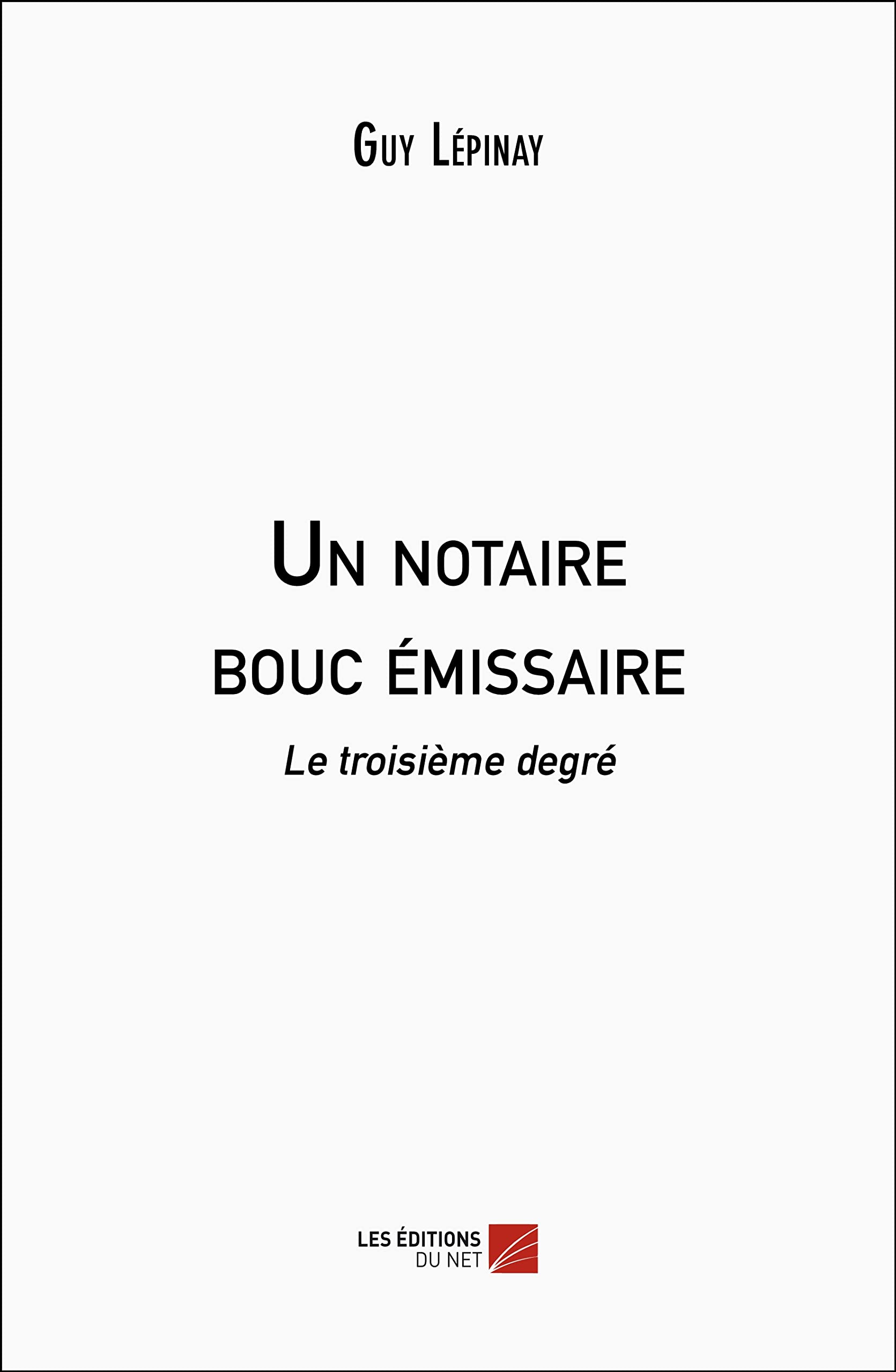 Un notaire bouc émissaire: Le troisième degré book