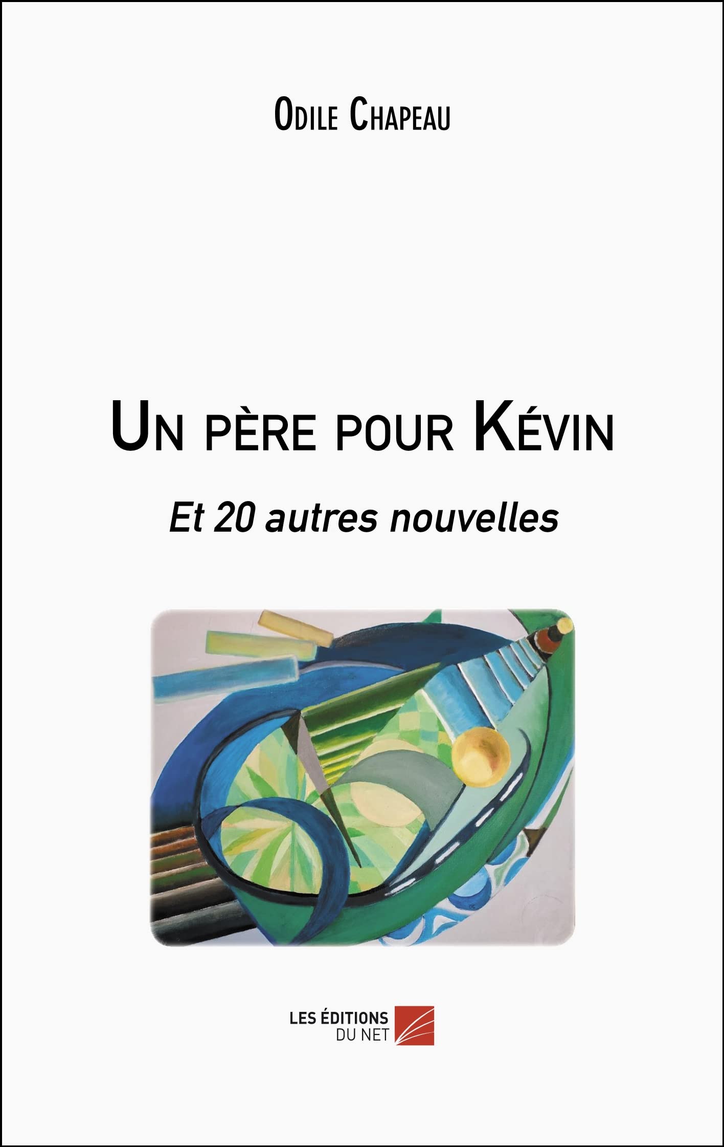 Un père pour Kévin: Et 20 autres nouvelles Essays & Short Stories