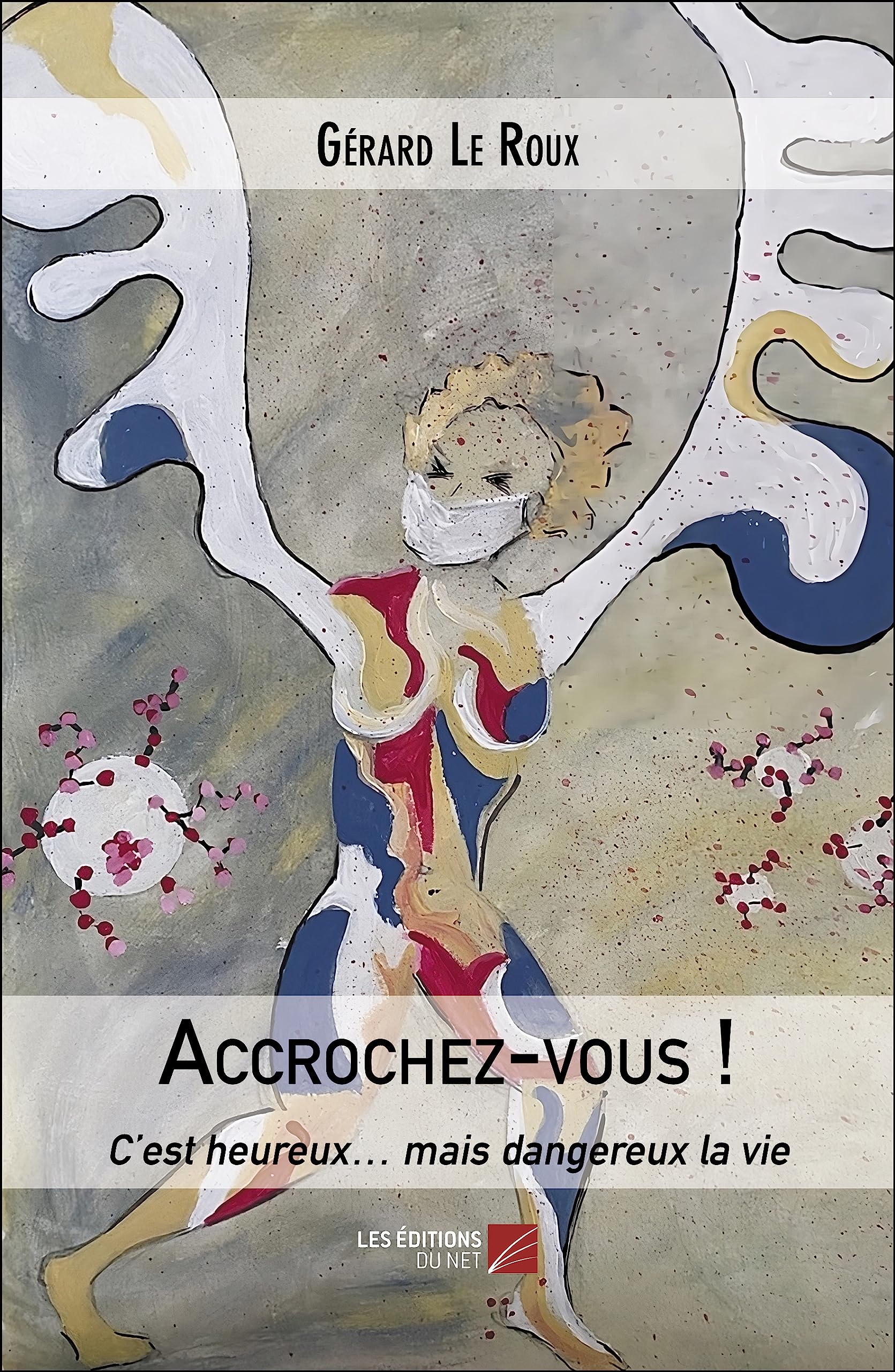 Accrochez-vous !: C’est heureux… mais dangereux la vie Books
