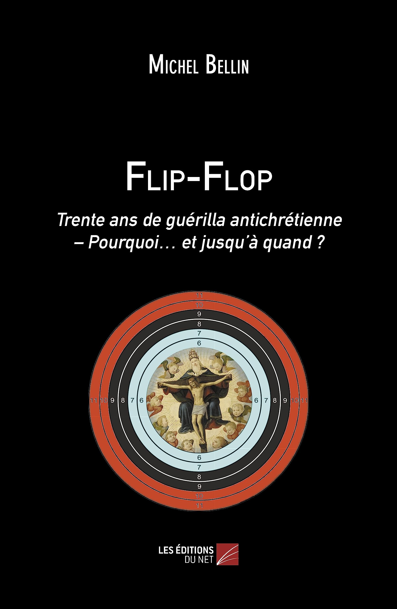 Flip-Flop: Trente ans de guérilla antichrétienne – Pourquoi… et jusqu’à quand ? Essays & Short Stories
