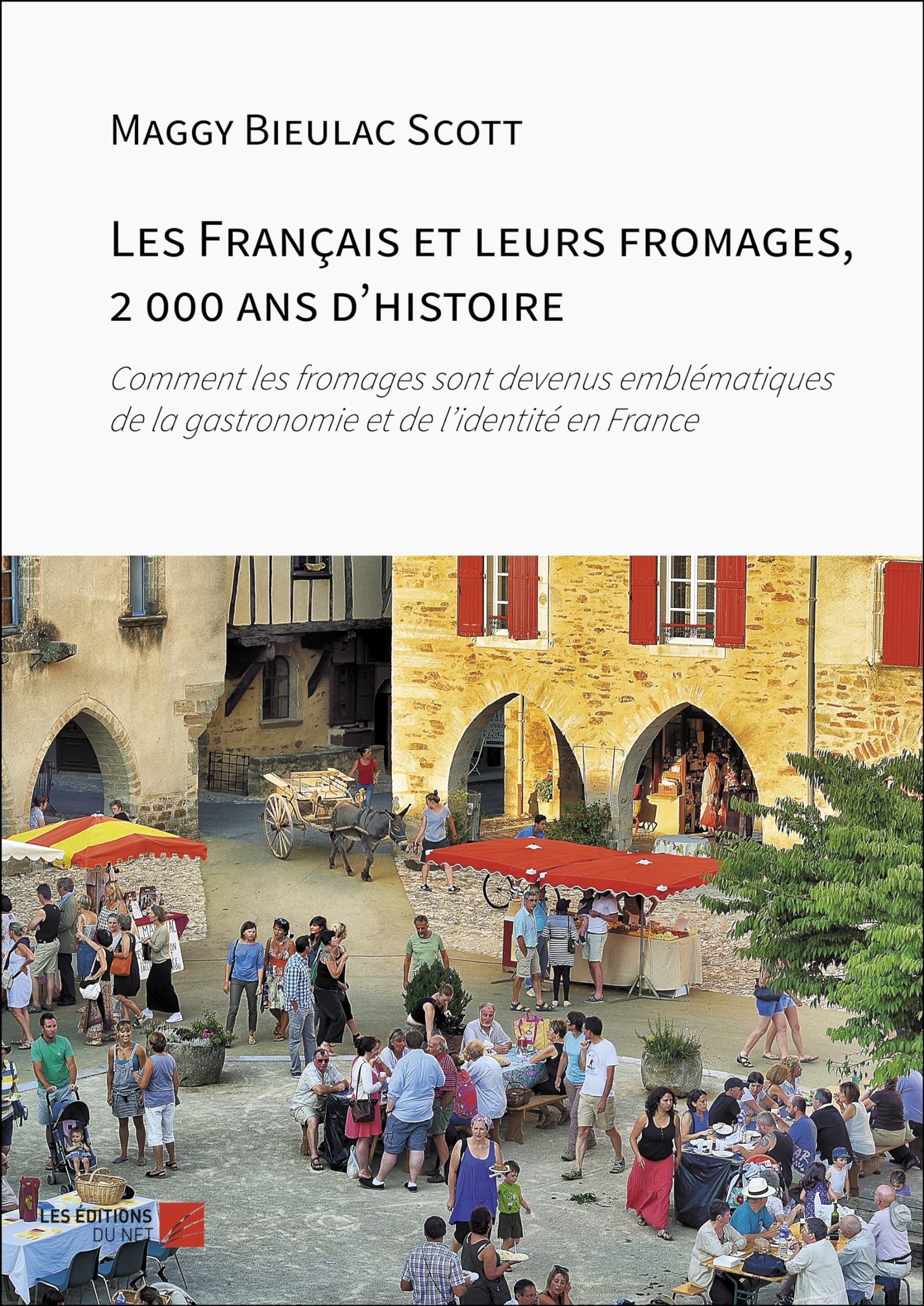 Les Français et leurs fromages, 2 000 ans d'histoire: Comment les fromages sont devenus emblématiques de la gastronomie et de l'identité en France Politics & History
