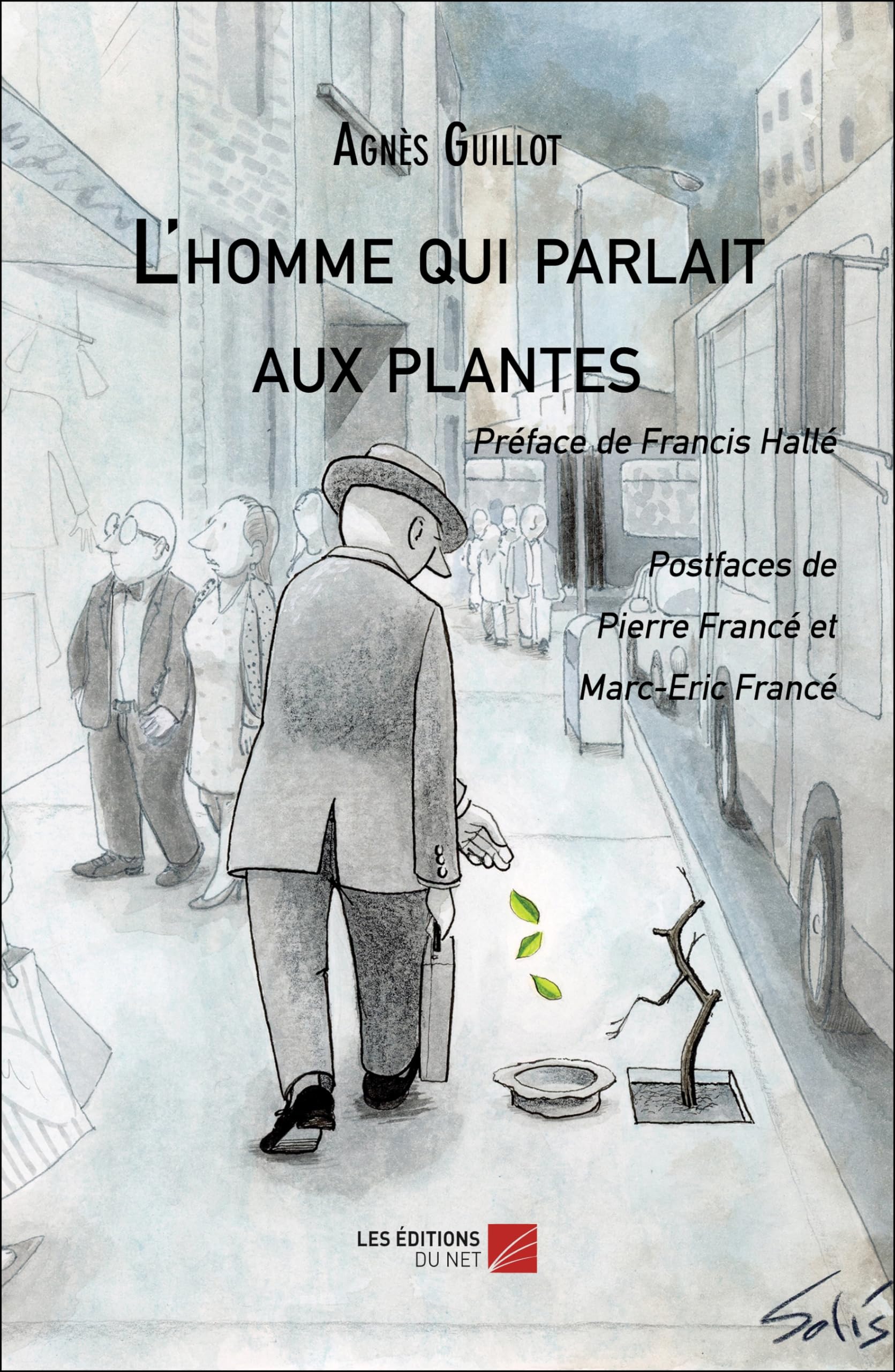 L'homme qui parlait aux plantes: Préface de Francis Hallé - Postfaces de Pierre et Marc-Eric Francé book