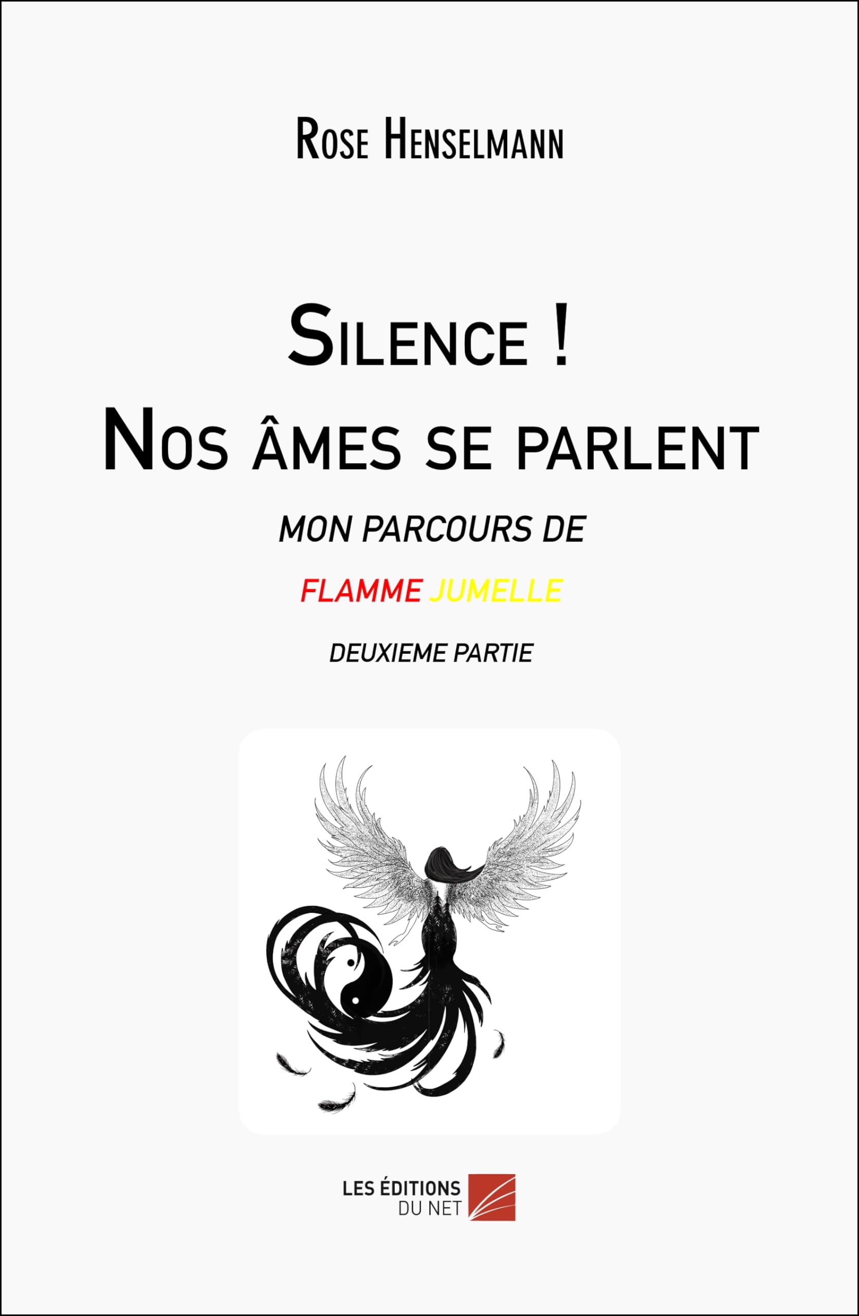 Silence ! Nos âmes se parlent: Mon parcours de flamme jumelle Deuxième partie book