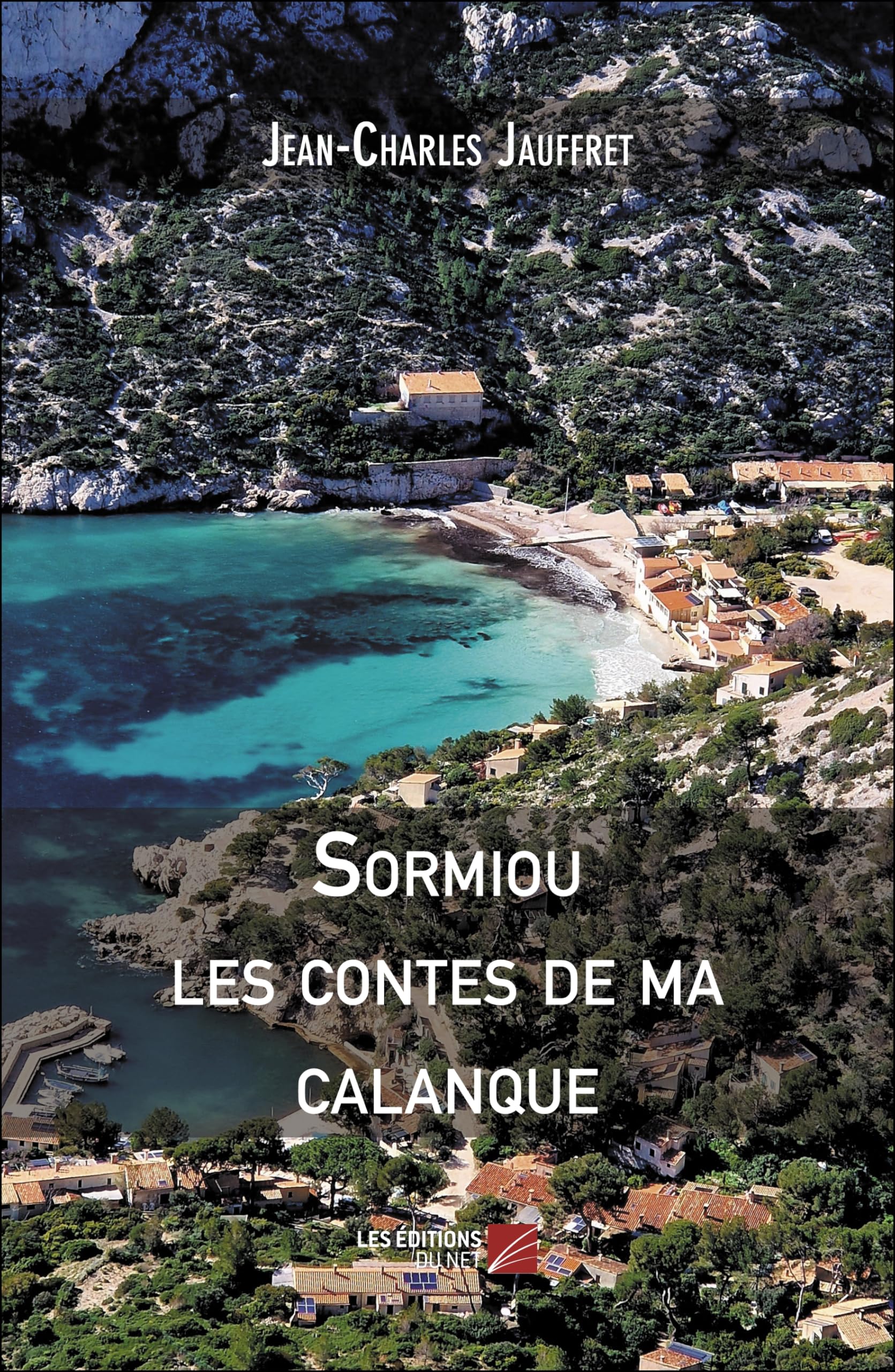 Sormiou, les contes de ma calanque: Préface du Prince Albert II de Monaco book