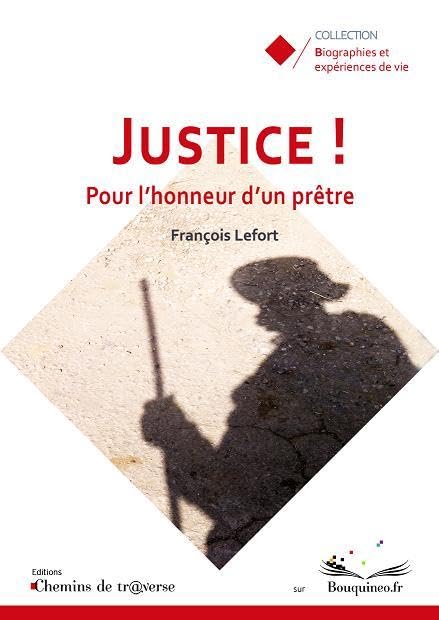 Justice !: Pour l'honneur d'un prêtre book