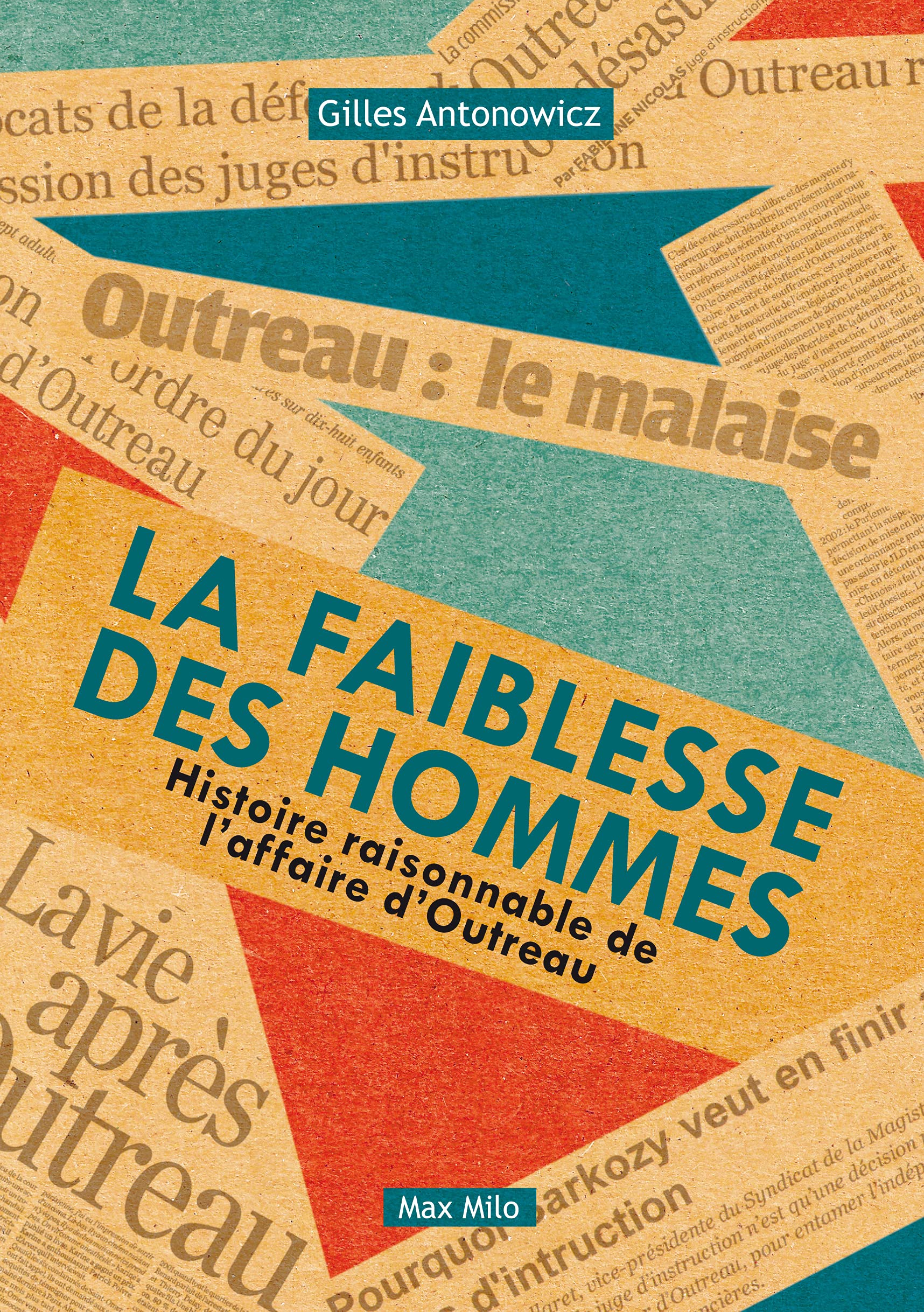 La faiblesse des hommes: Histoire raisonnable de l'affaire d'Outreau book