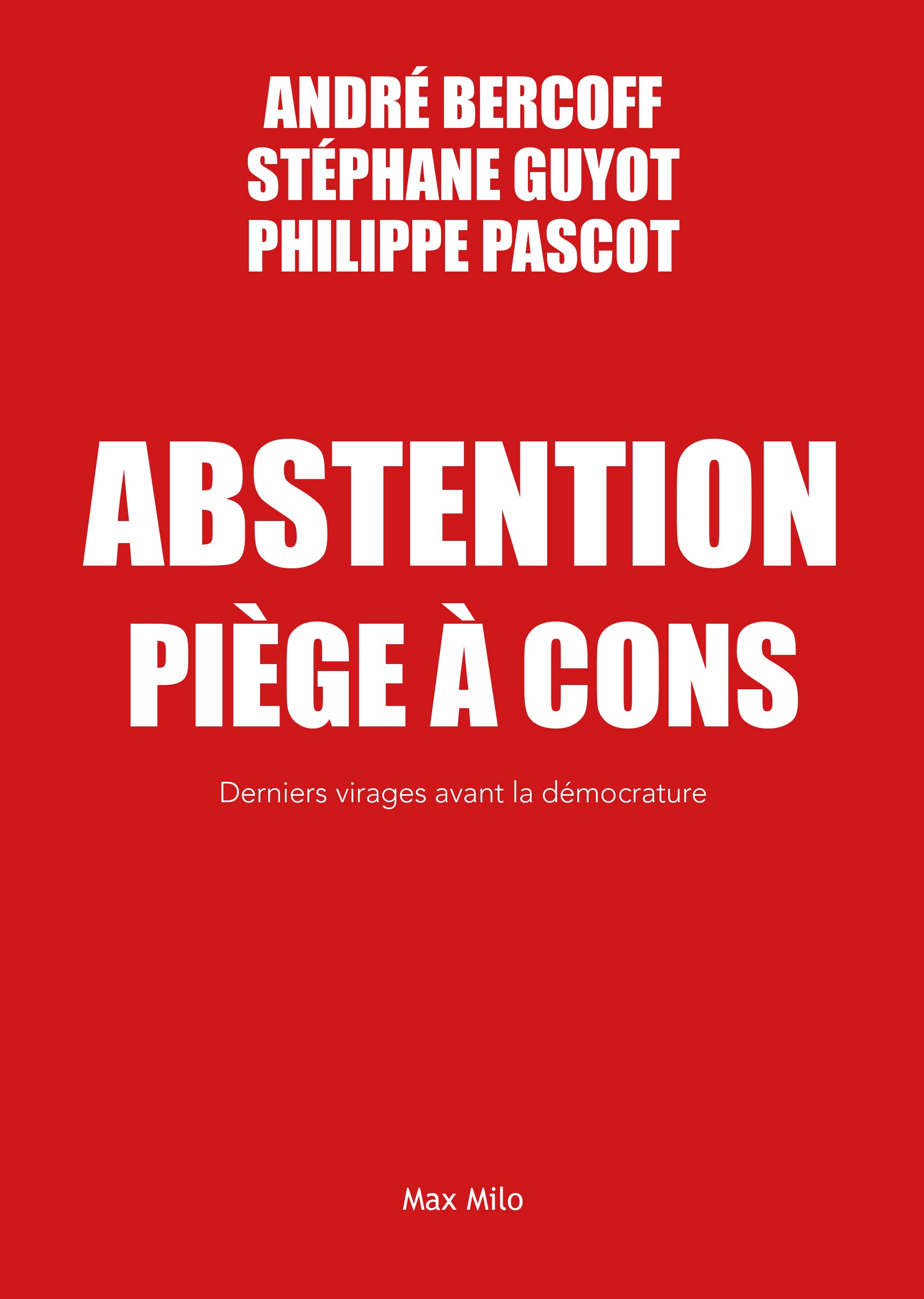 Abstention piège à cons: Derniers virages avant la démocrature book