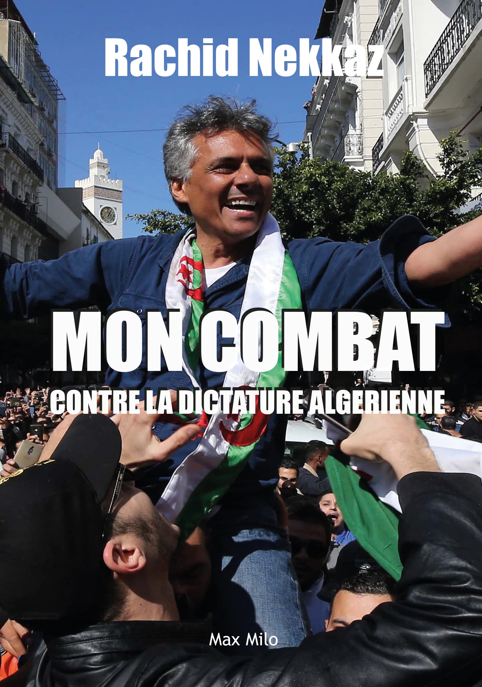 Mon combat contre la dictature Algérienne book