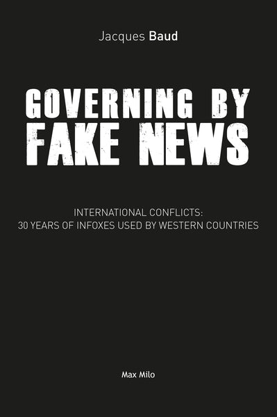 Governing by fake news : international conflicts : 30 years of infoxes used by western countries Law