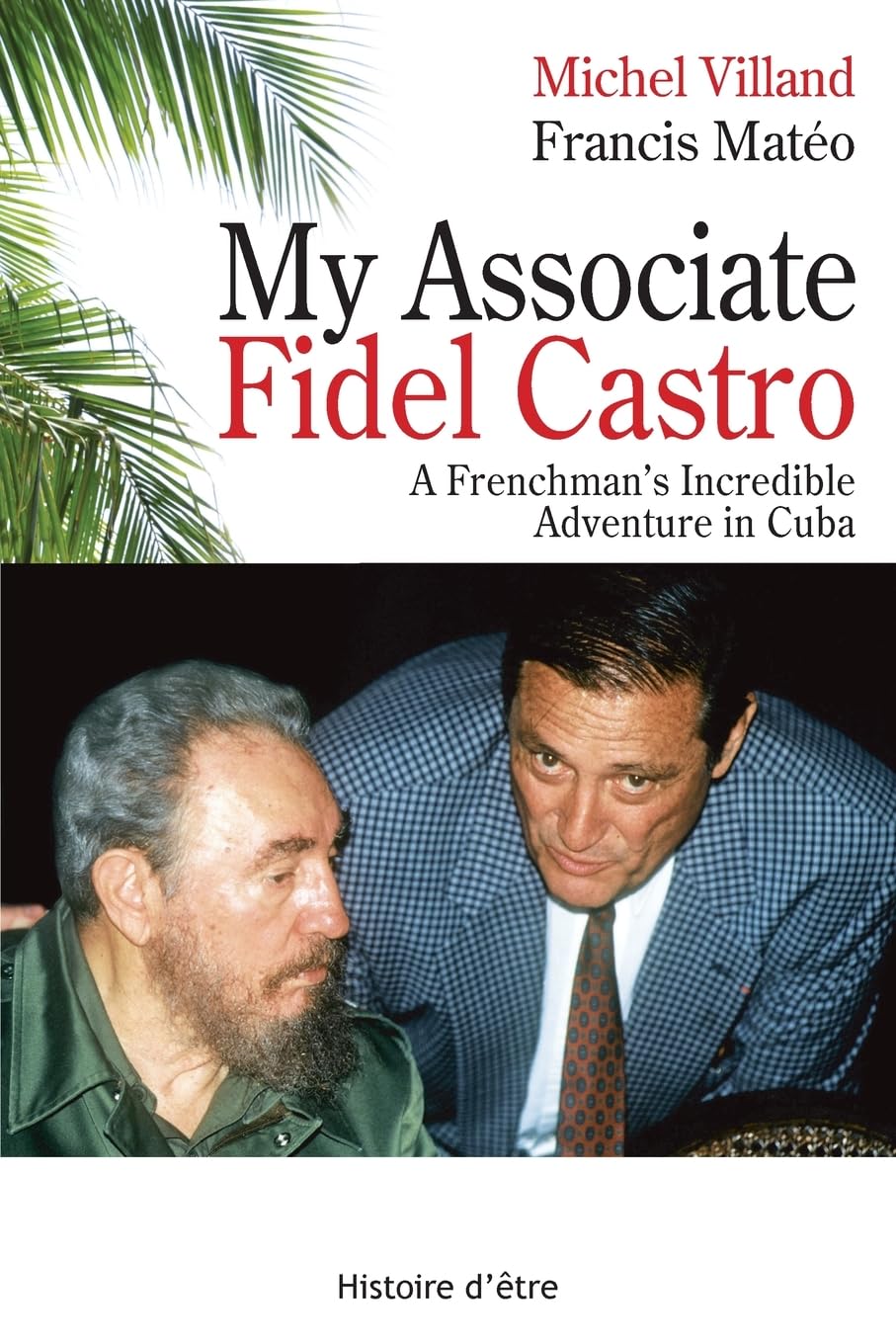 My Associate Fidel Castro Memories